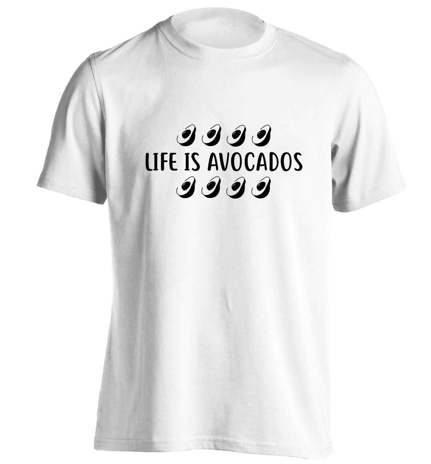 Life is avocados adults unisex white Tshirt 2XL