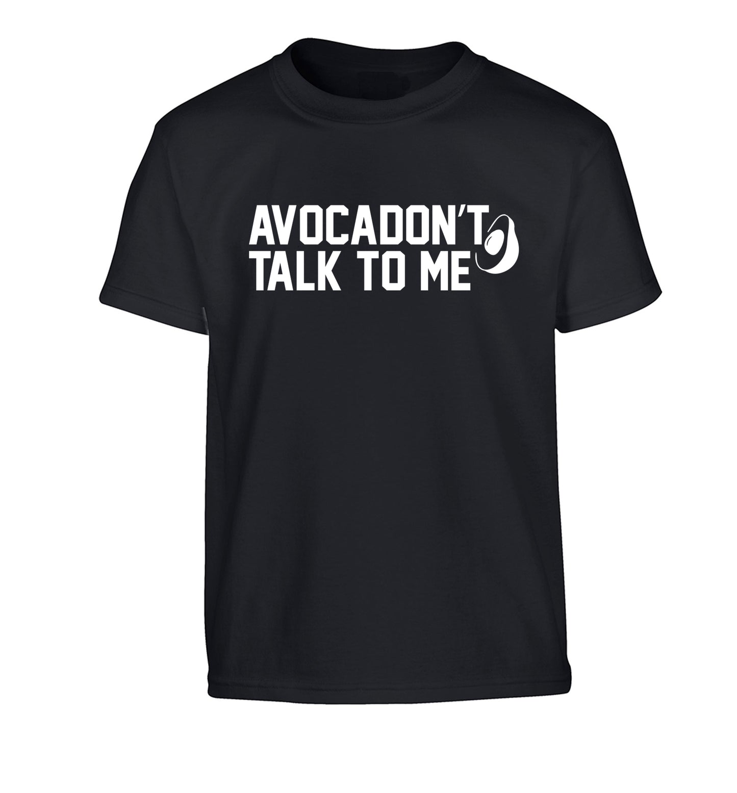 Avocadon't talk to me Children's black Tshirt 12-14 Years