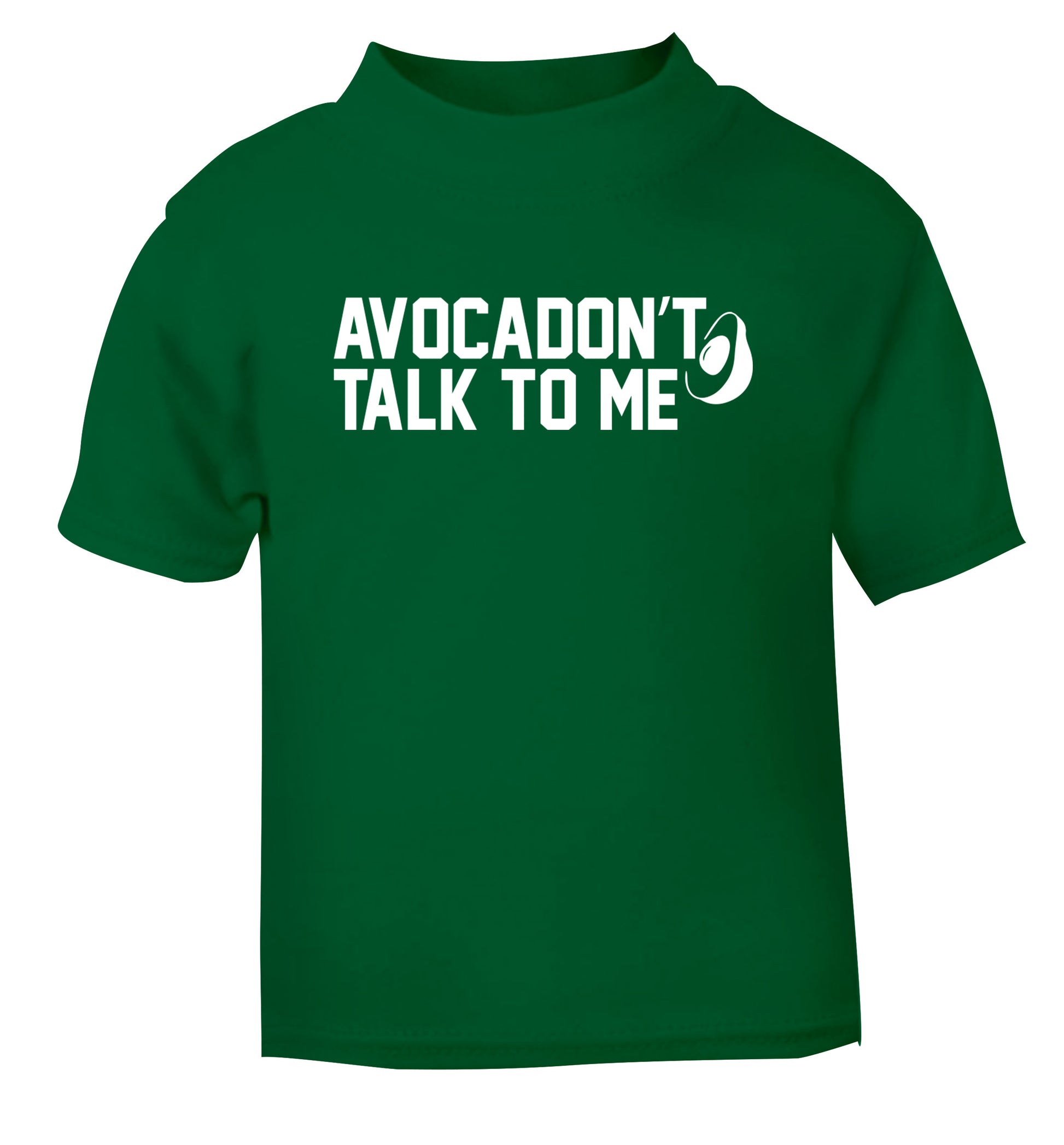 Avocadon't talk to me green Baby Toddler Tshirt 2 Years