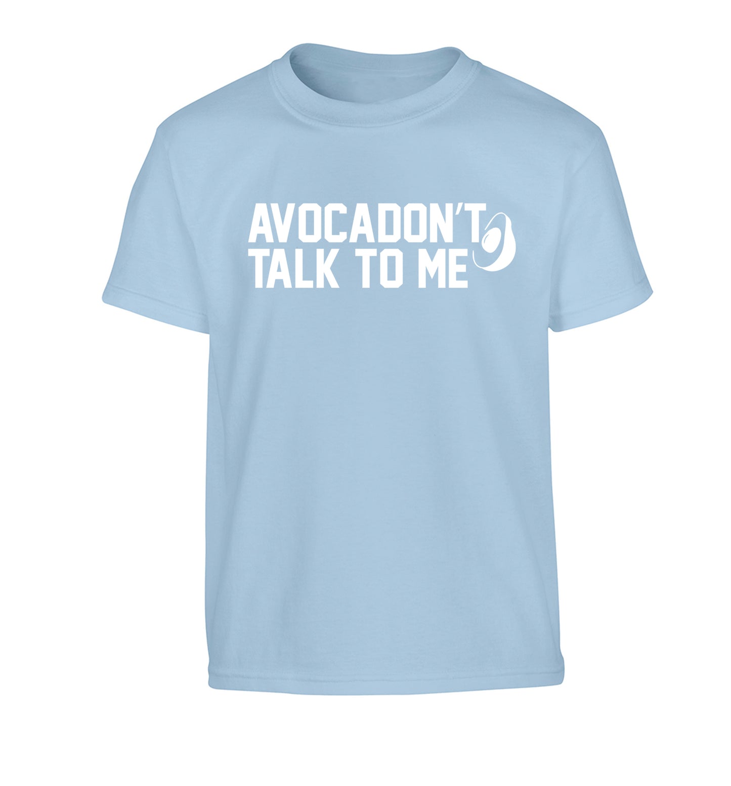 Avocadon't talk to me Children's light blue Tshirt 12-14 Years