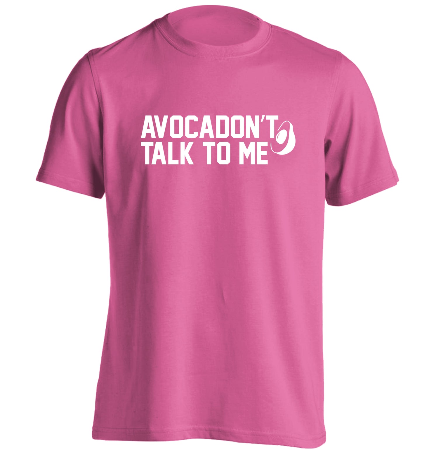 Avocadon't talk to me adults unisex pink Tshirt 2XL