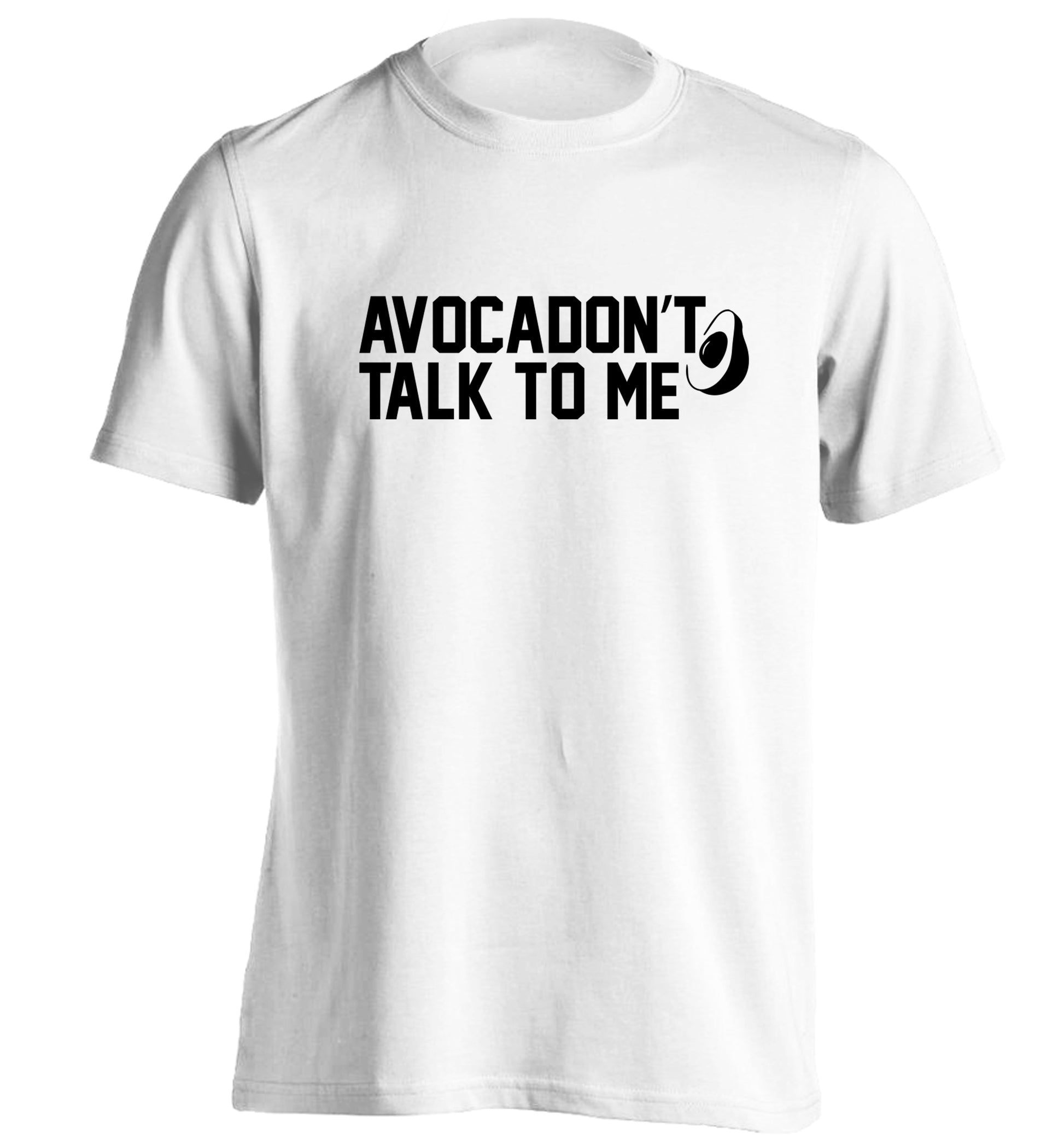 Avocadon't talk to me adults unisex white Tshirt 2XL