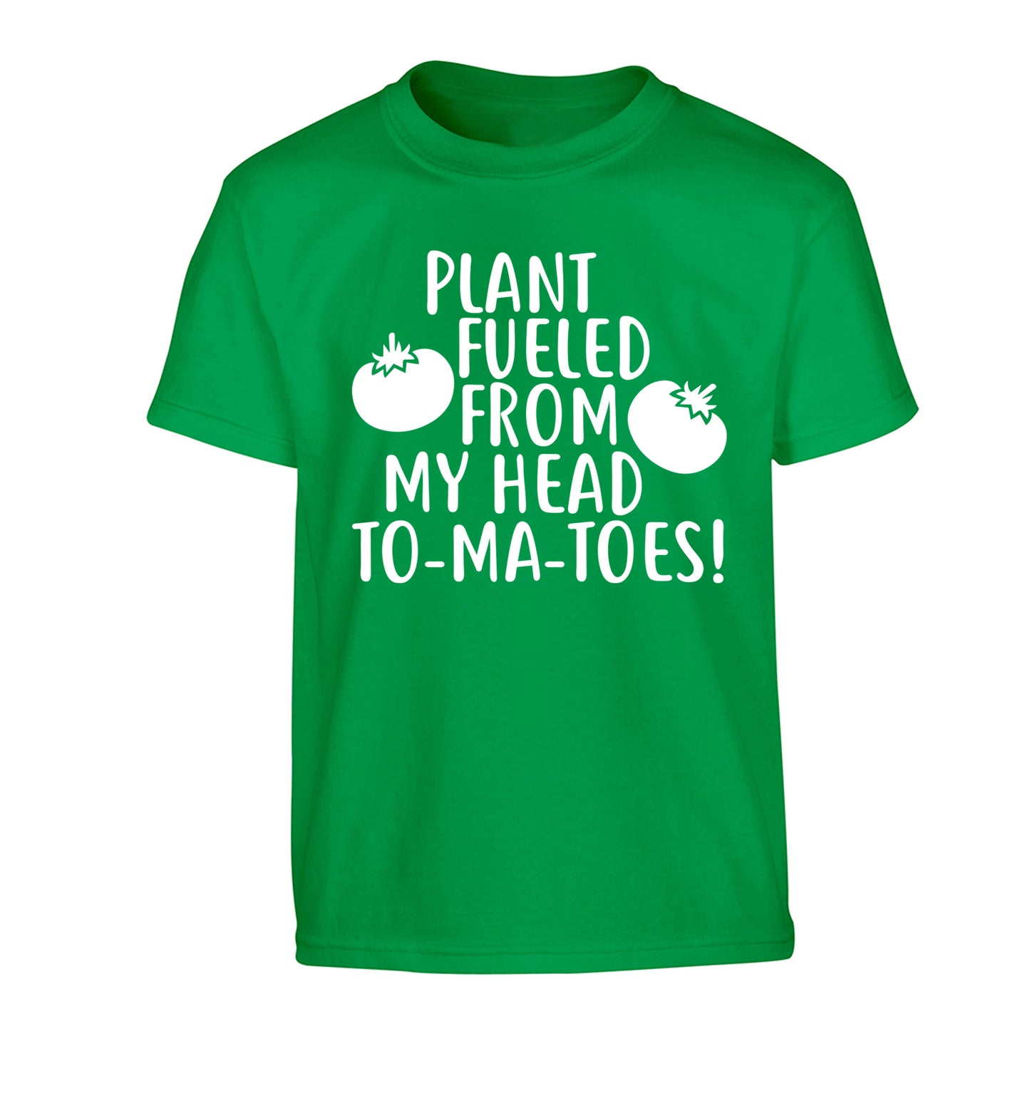 Plant fueled from my head to-ma-toes Children's green Tshirt 12-14 Years