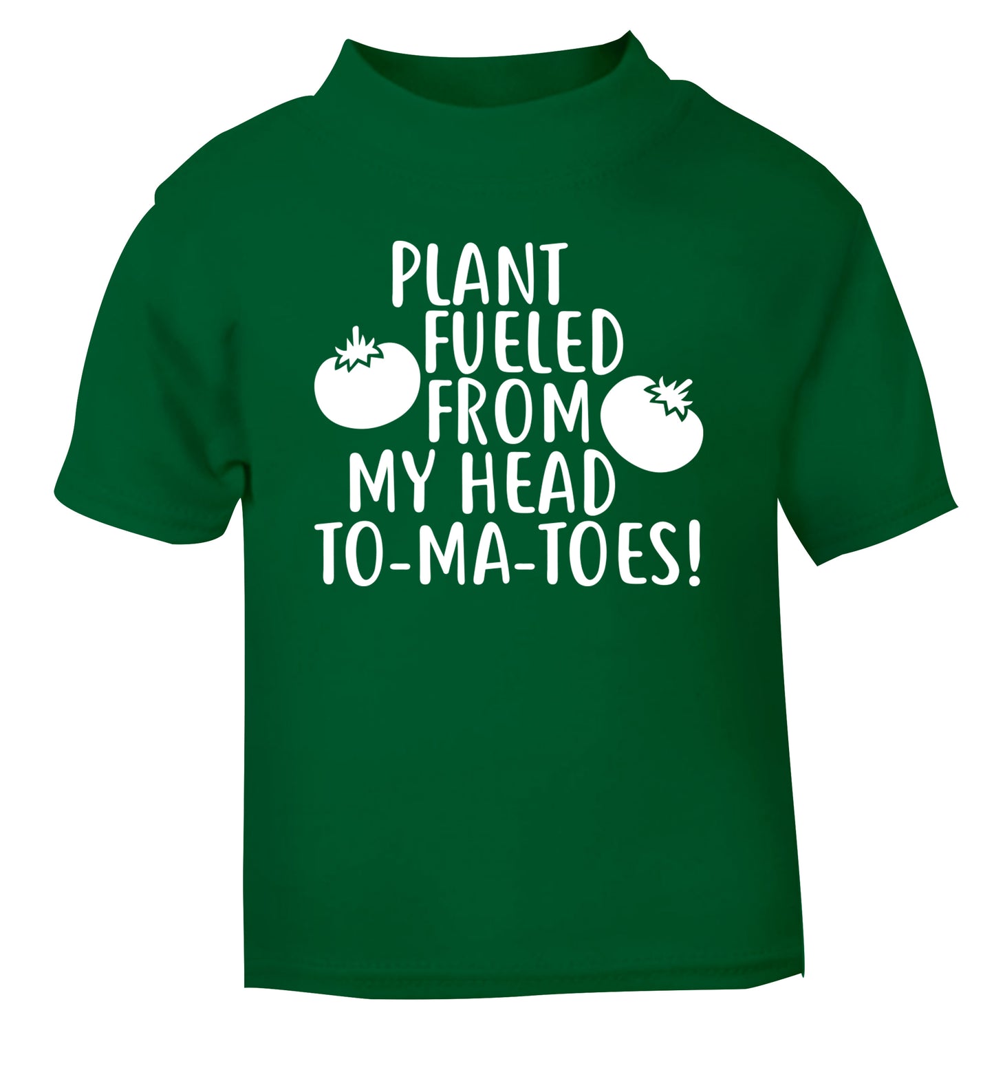 Plant fueled from my head to-ma-toes green Baby Toddler Tshirt 2 Years