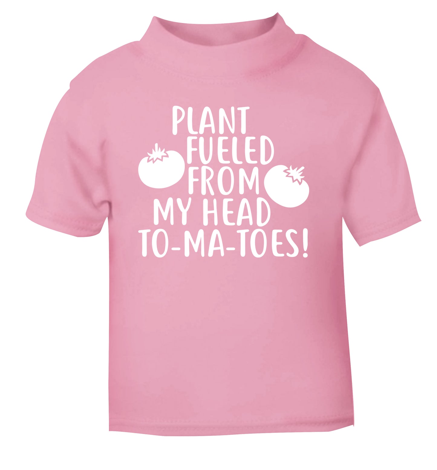 Plant fueled from my head to-ma-toes light pink Baby Toddler Tshirt 2 Years