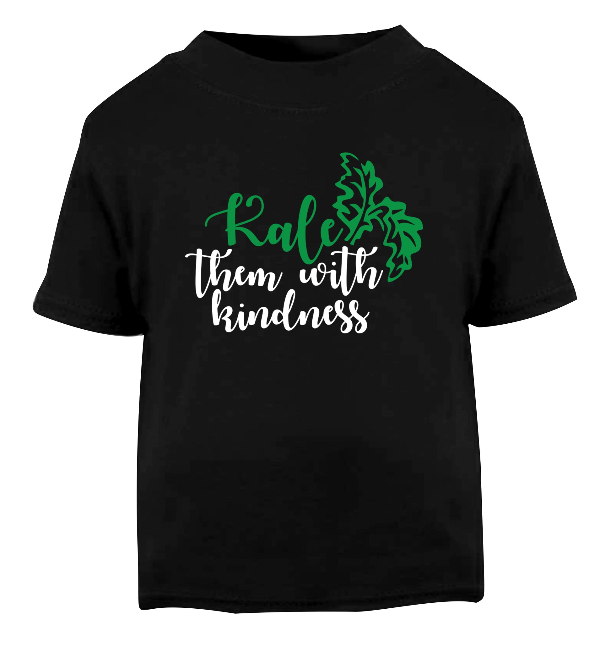 Kale them with kindness Black Baby Toddler Tshirt 2 years