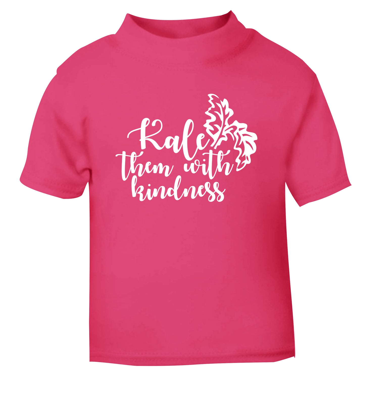 Kale them with kindness pink Baby Toddler Tshirt 2 Years