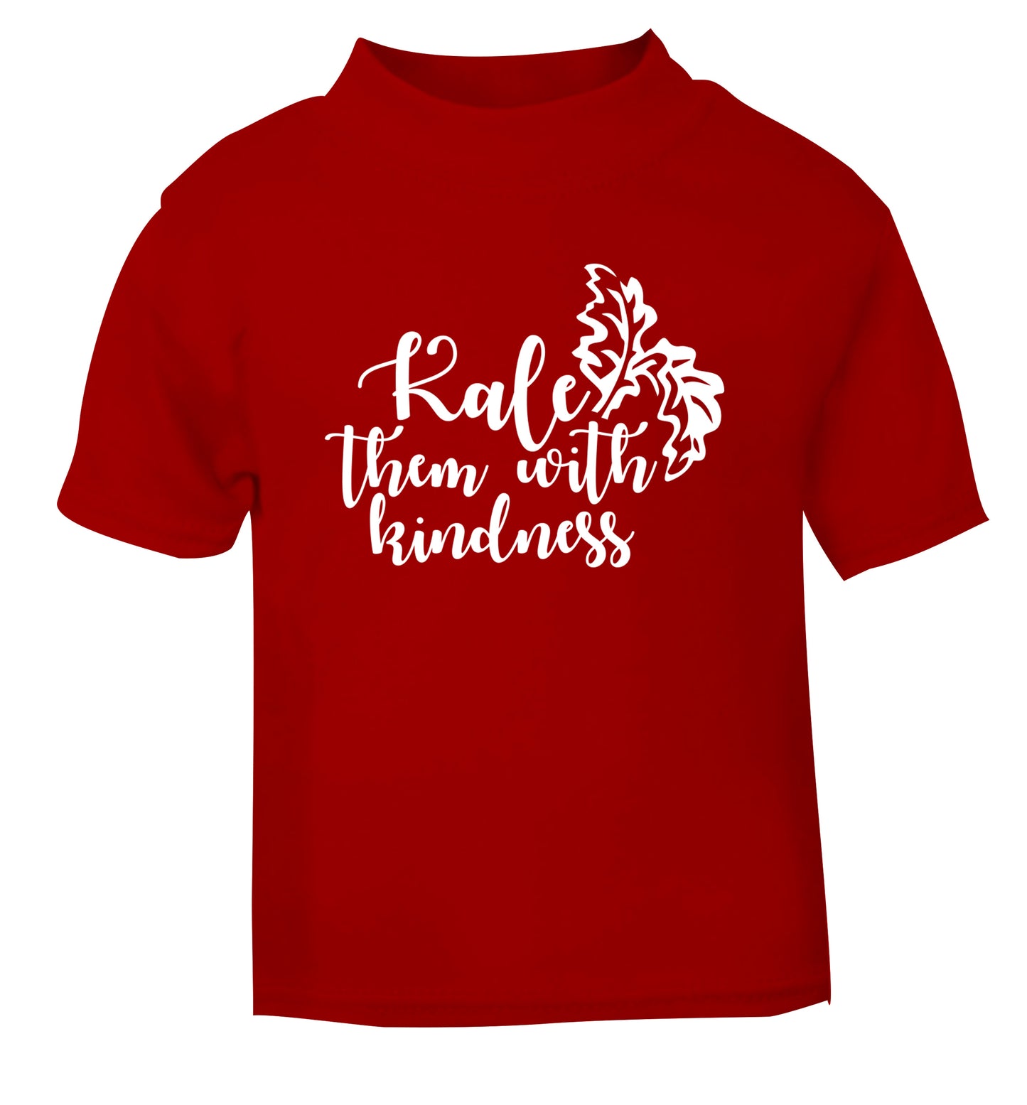 Kale them with kindness red Baby Toddler Tshirt 2 Years