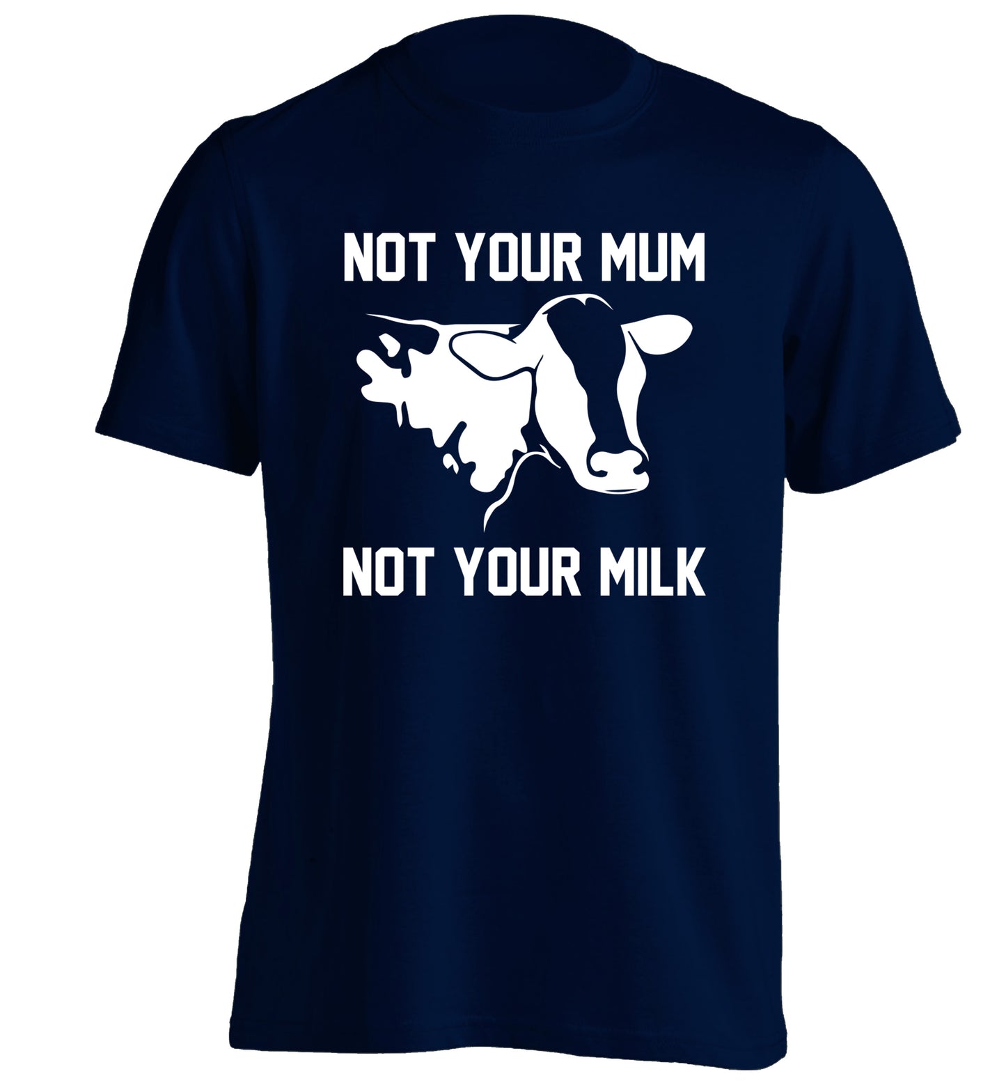 Not your mum not your milk adults unisex navy Tshirt 2XL