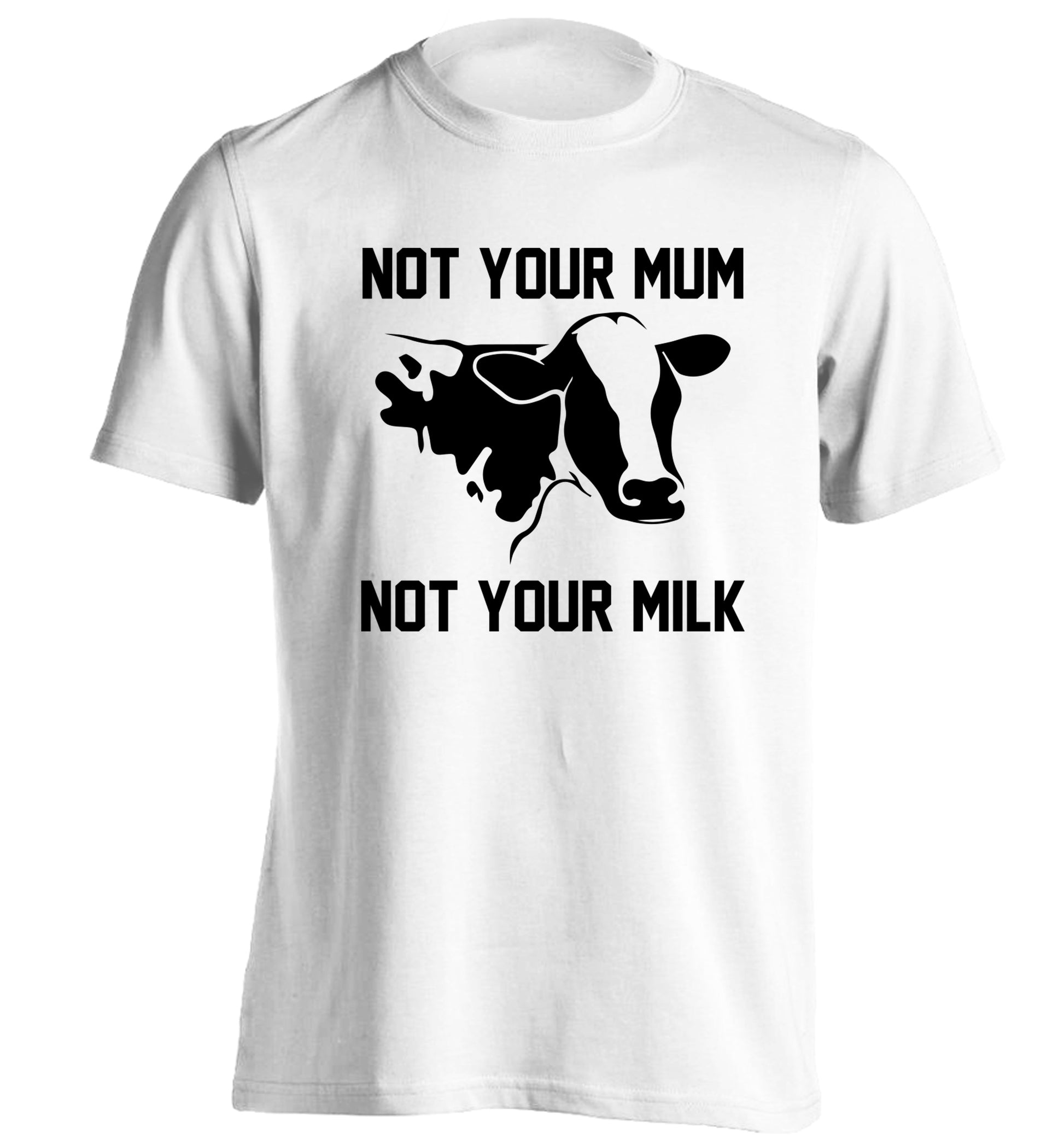 Not your mum not your milk adults unisex white Tshirt 2XL