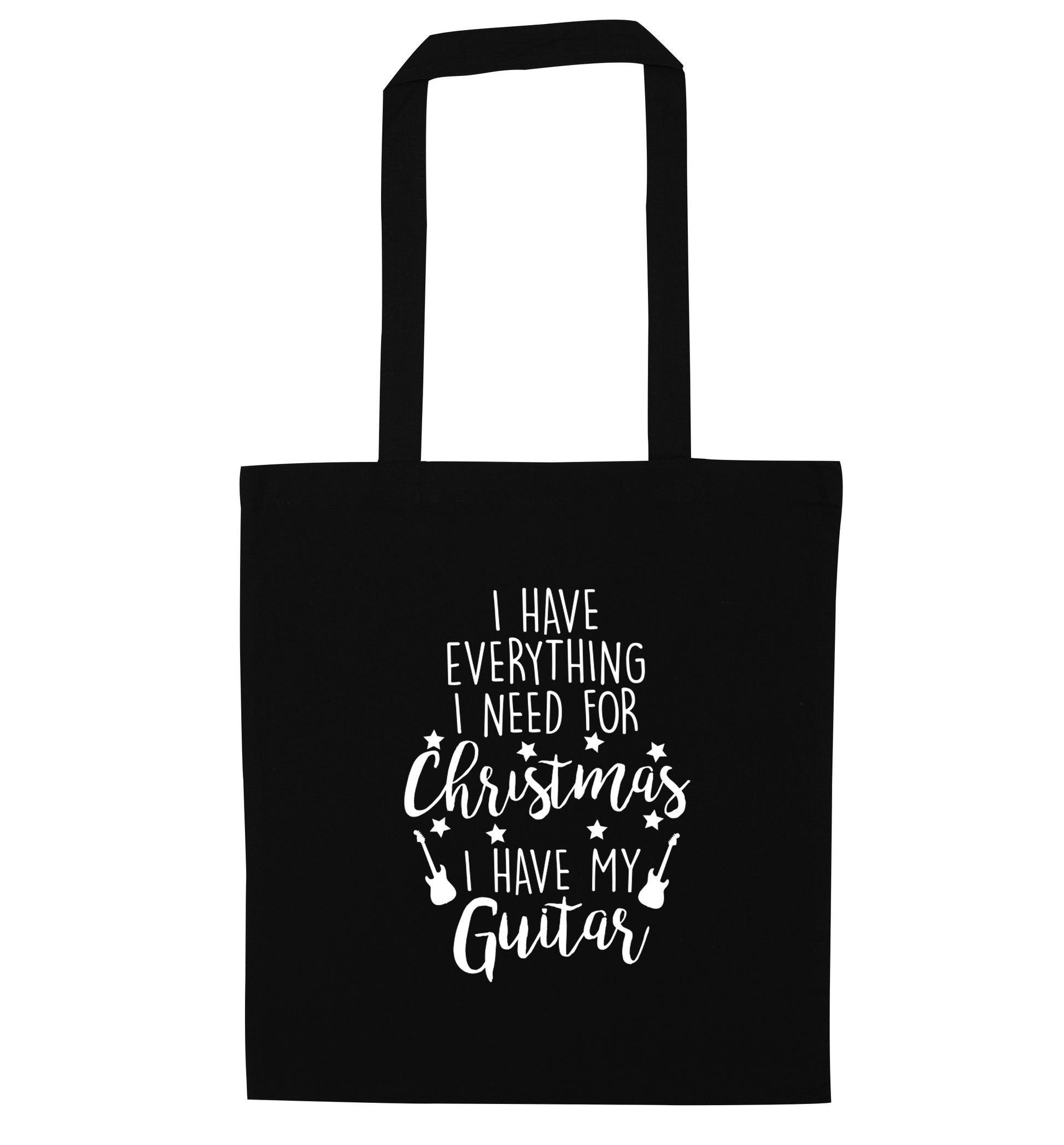 I have everything I need for Christmas I have my guitar black tote bag