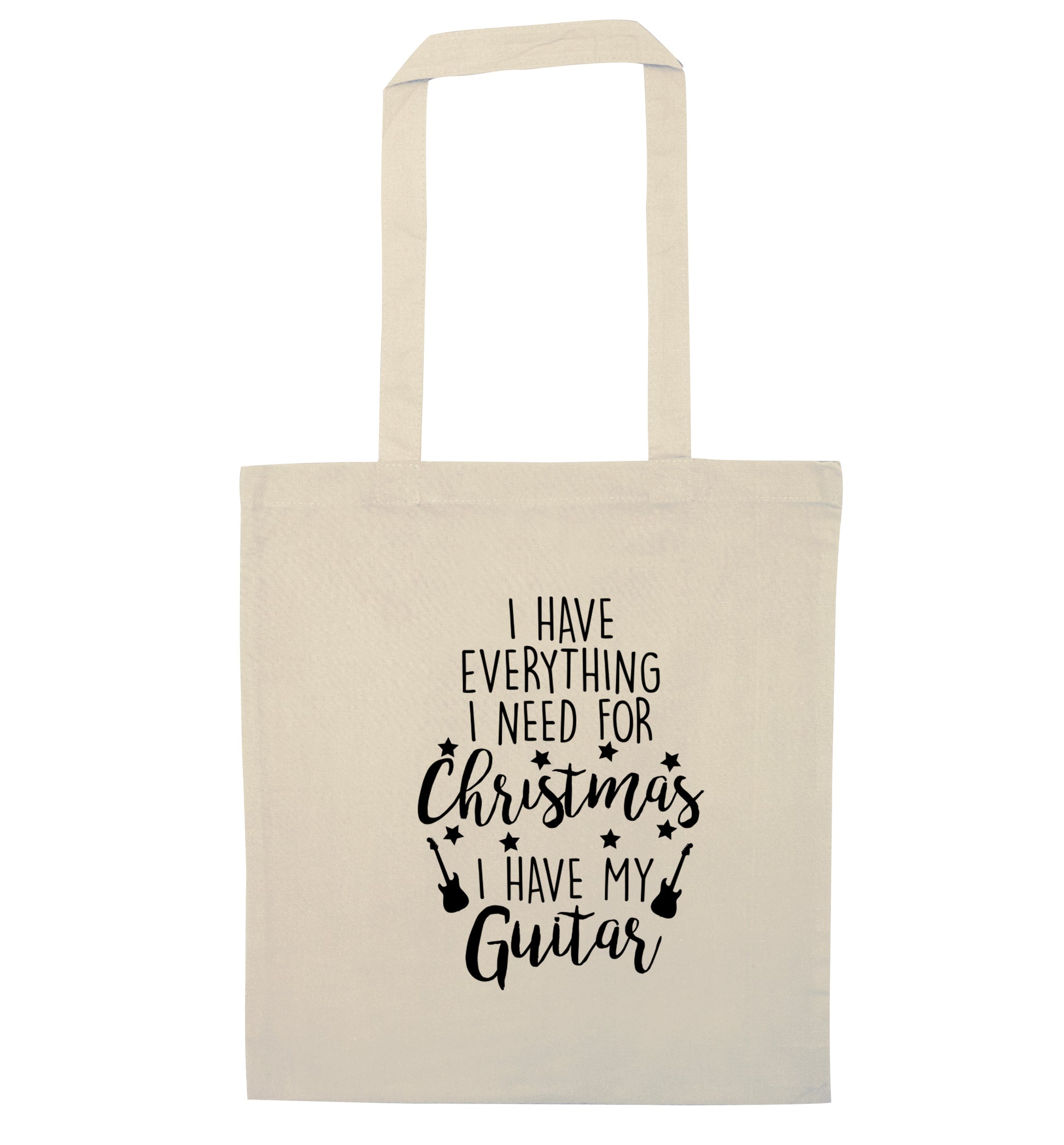 I have everything I need for Christmas I have my guitar natural tote bag