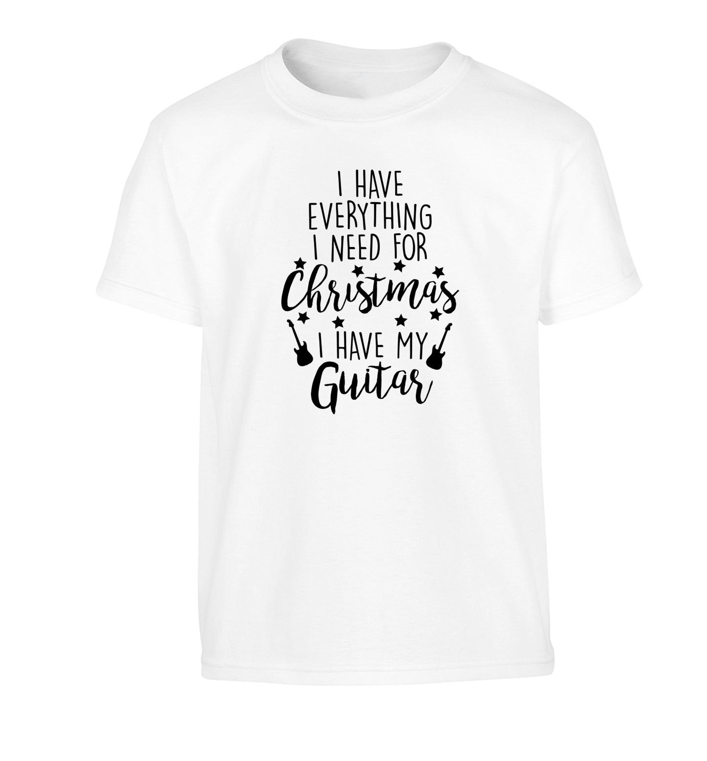 I have everything I need for Christmas I have my guitar Children's white Tshirt 12-14 Years