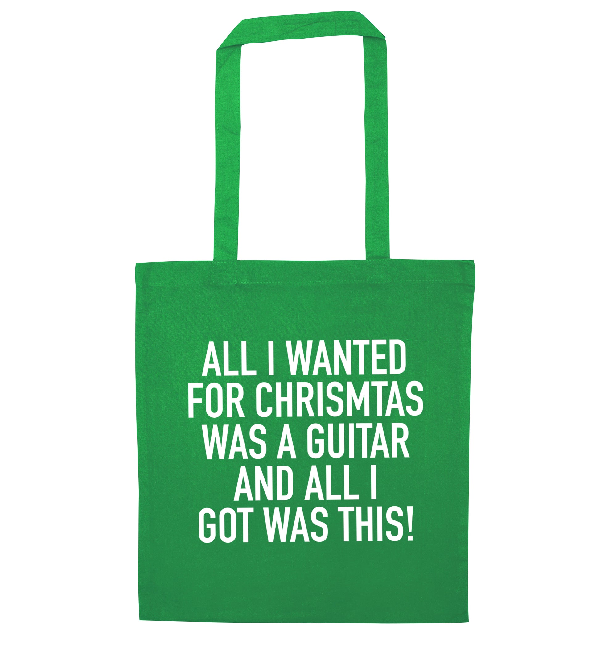 All I wanted for Christmas was a guitar and all I got was this! green tote bag