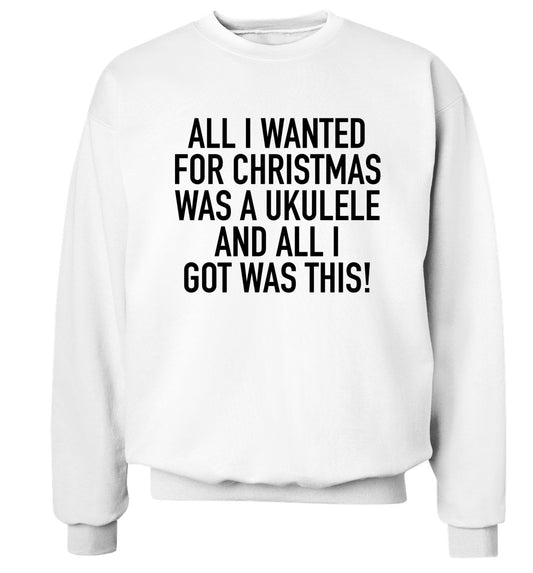 All I wanted for Christmas was a ukulele and all I got was this! Adult's unisex white Sweater 2XL