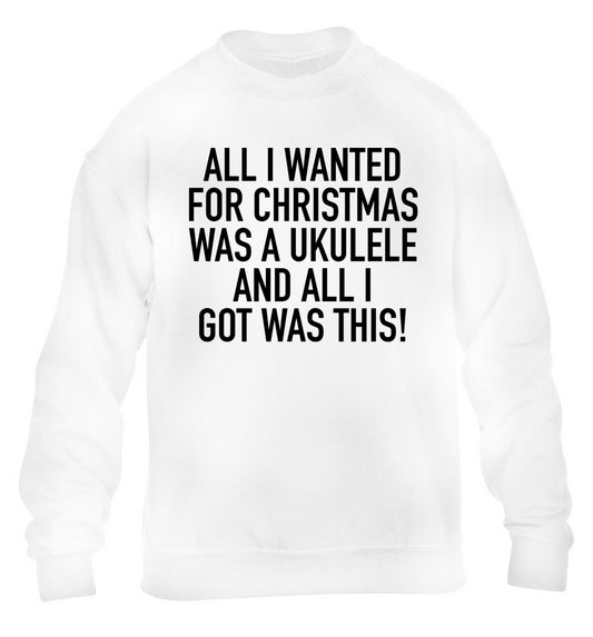 All I wanted for Christmas was a ukulele and all I got was this! children's white sweater 12-14 Years