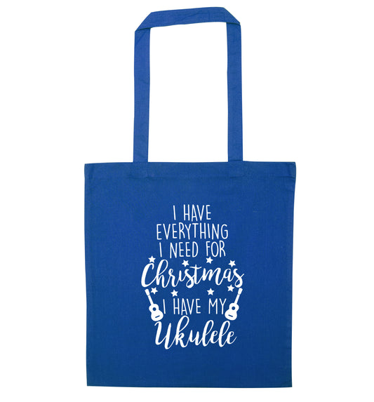 I have everything I need for Christmas I have my ukulele blue tote bag