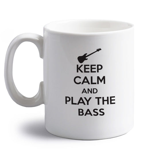 Keep calm and play the bass right handed white ceramic mug 