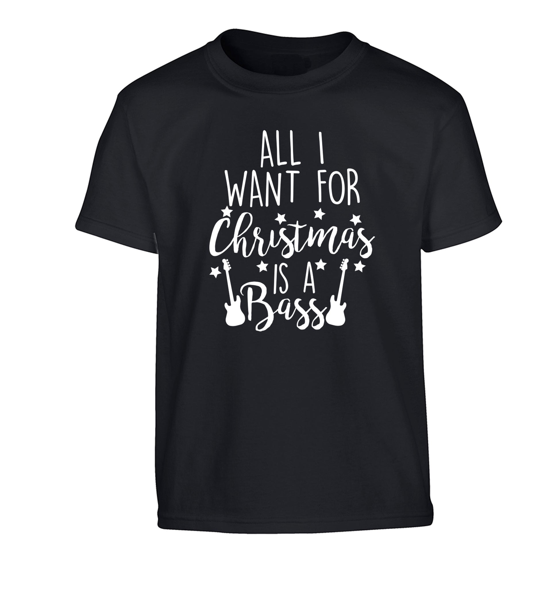 All I want for Christmas is a bass Children's black Tshirt 12-14 Years