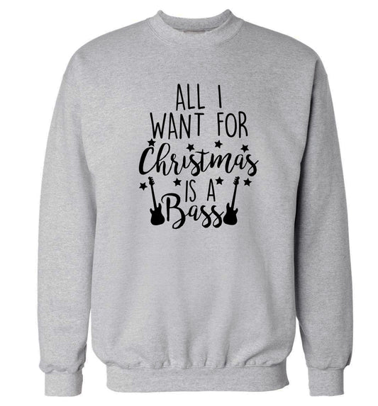 All I want for Christmas is a bass Adult's unisex grey Sweater 2XL