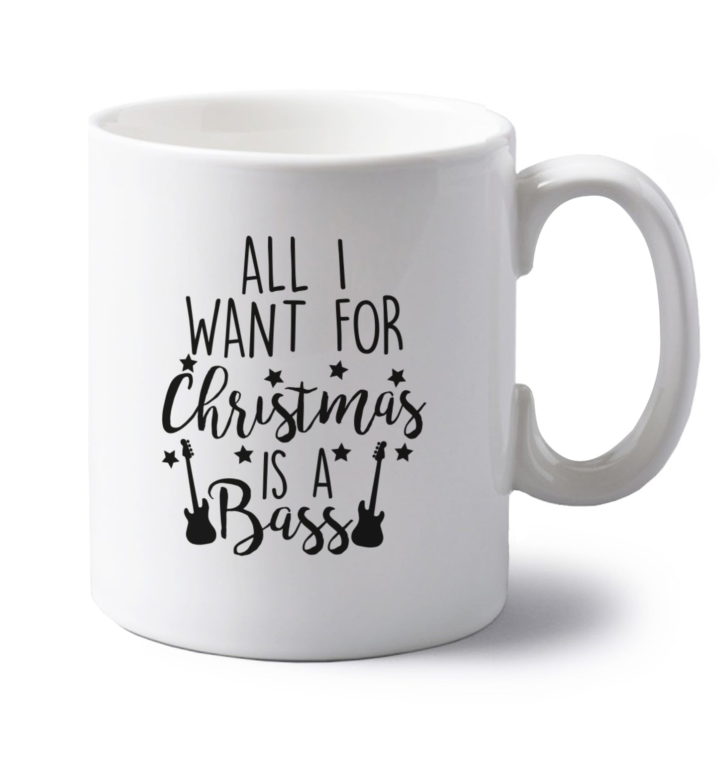 All I want for Christmas is a bass left handed white ceramic mug 