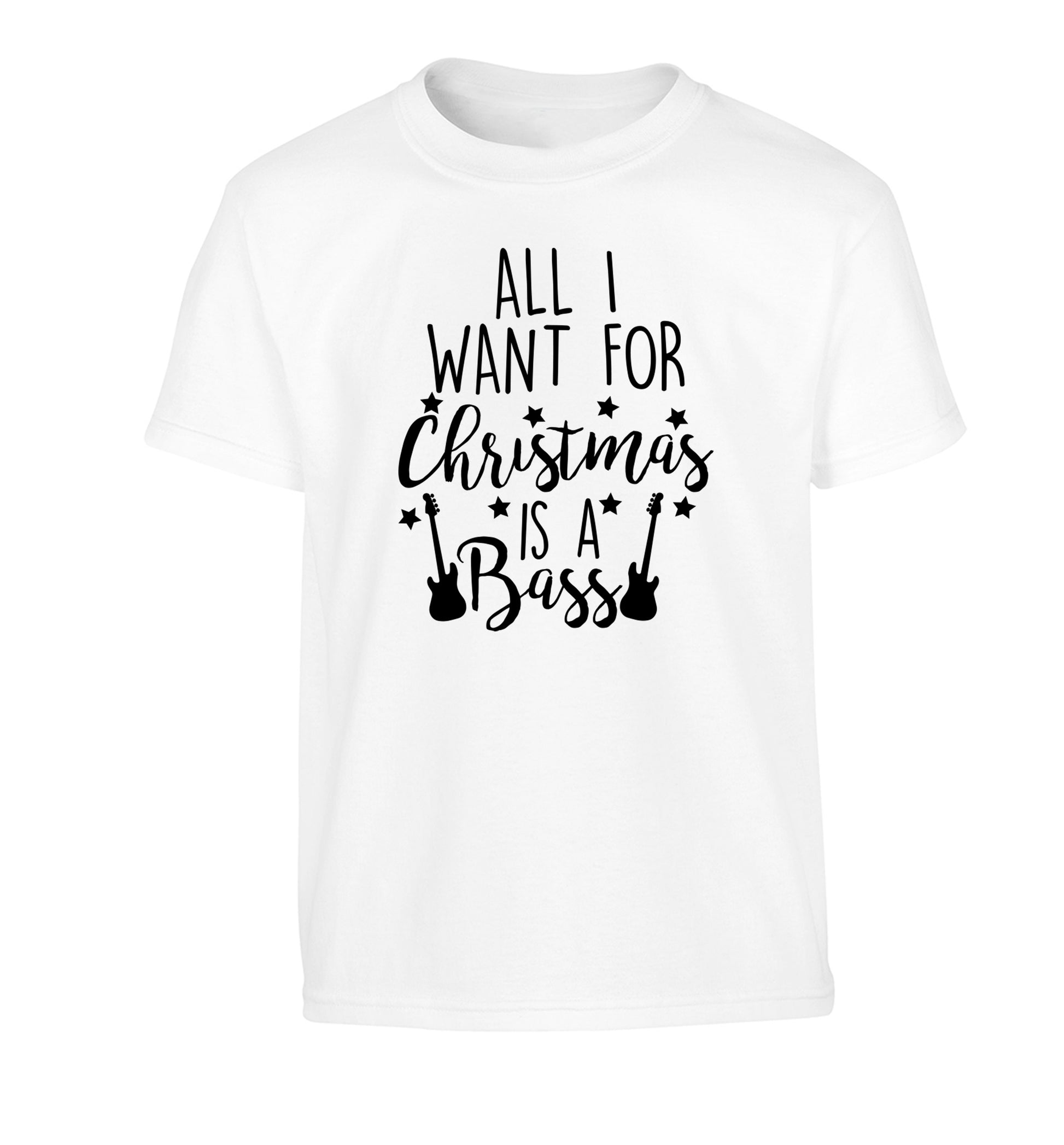 All I want for Christmas is a bass Children's white Tshirt 12-14 Years