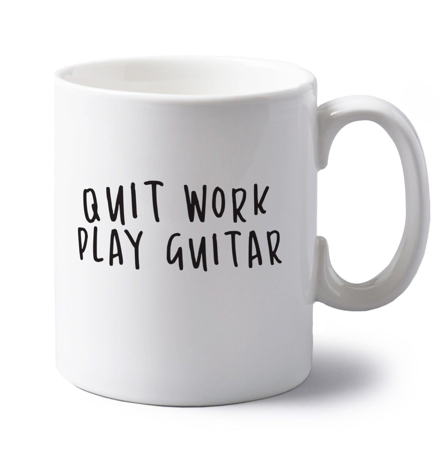 Quit work play guitar left handed white ceramic mug 