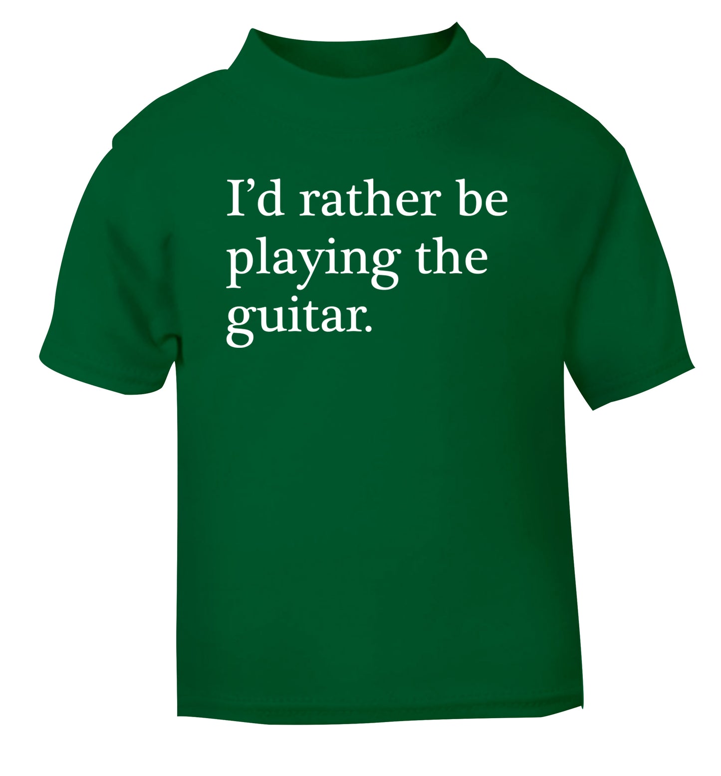 I'd rather be playing the guitar green Baby Toddler Tshirt 2 Years