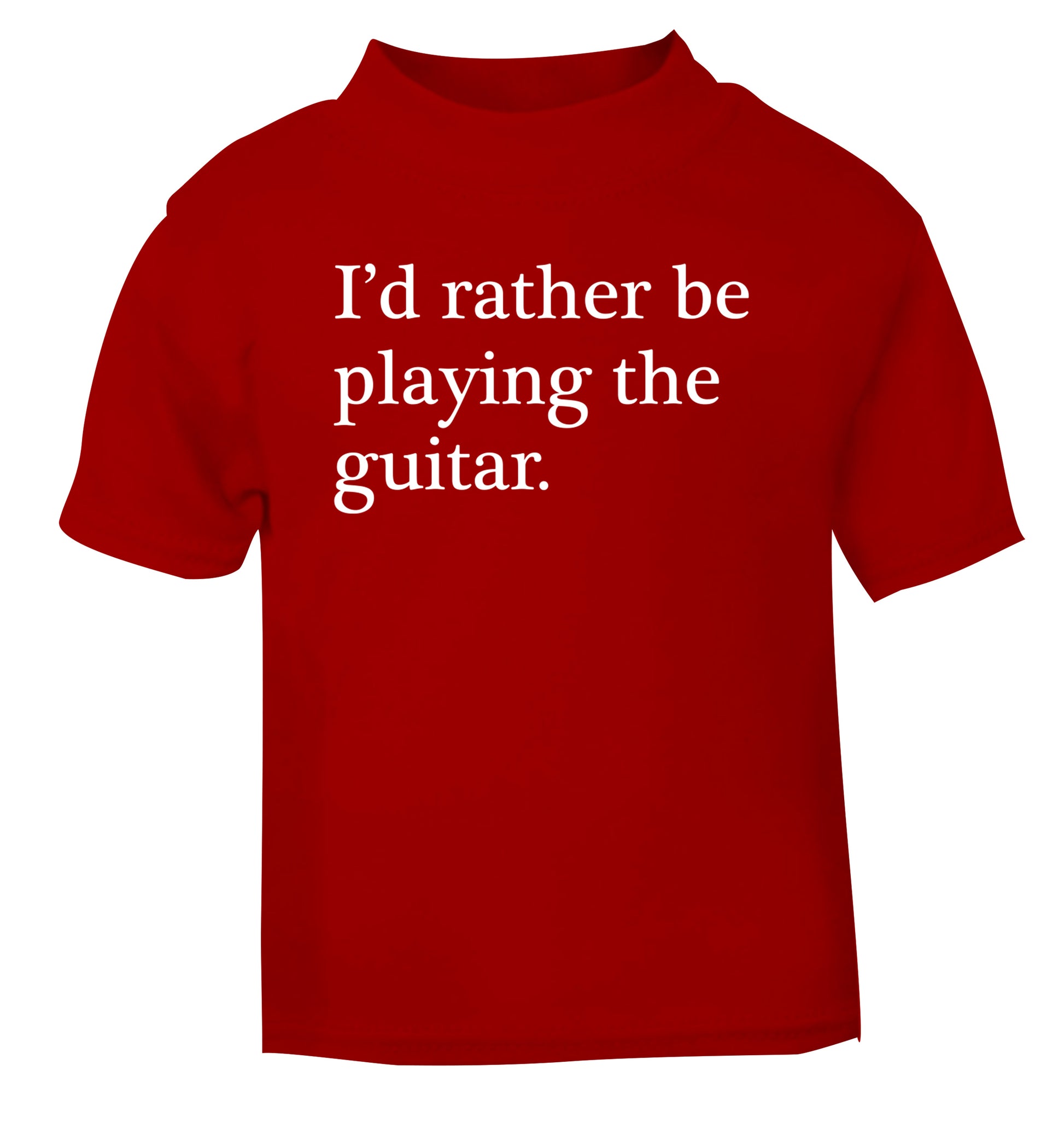 I'd rather be playing the guitar red Baby Toddler Tshirt 2 Years