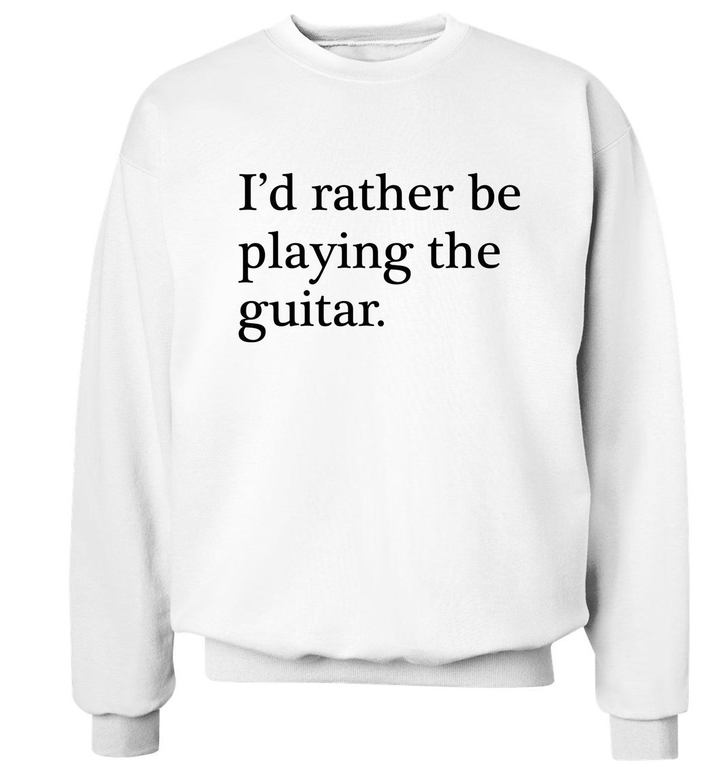 I'd rather be playing the guitar Adult's unisex white Sweater 2XL