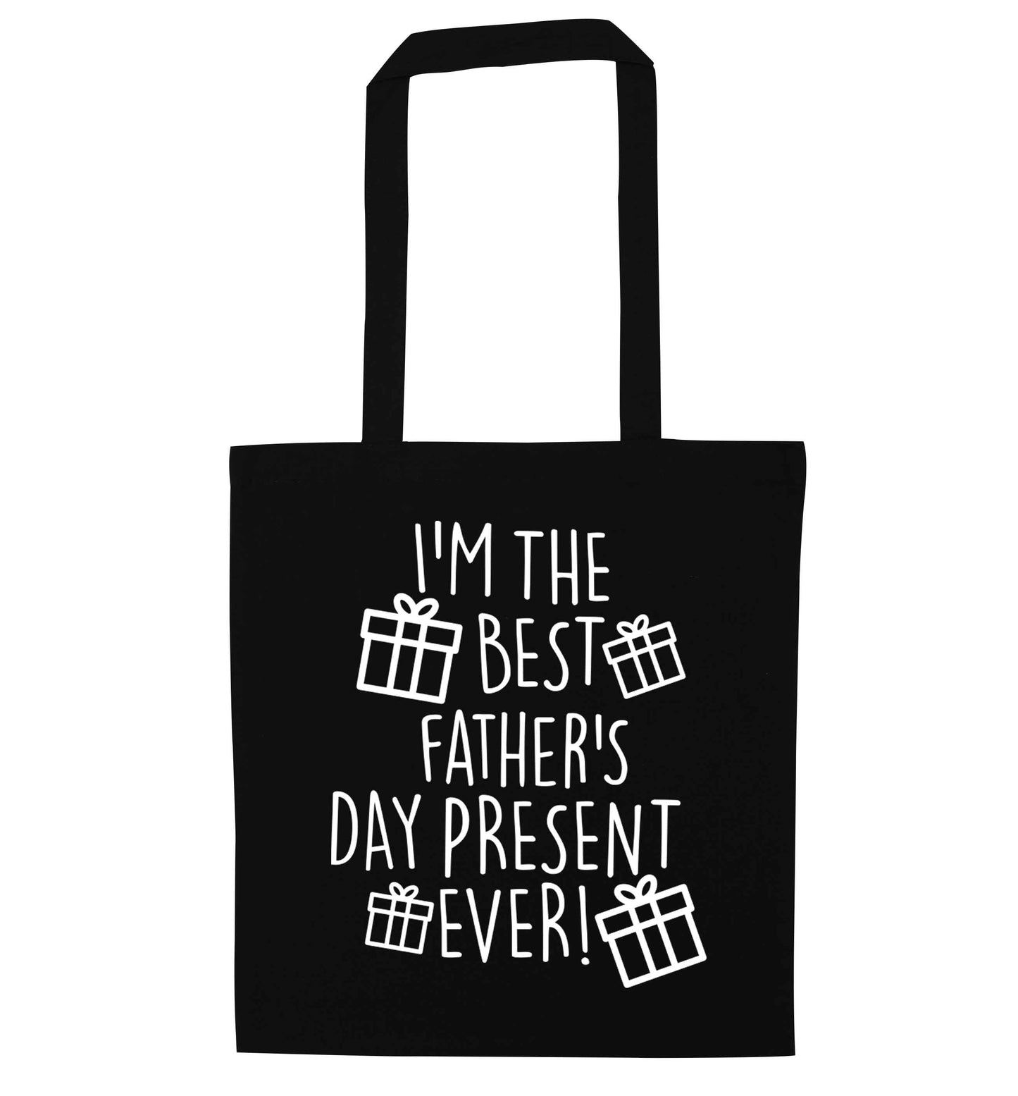 I'm the best father's day present ever!| Tote Bag
