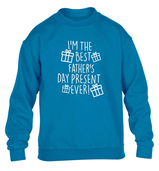I'm the best father's day present ever!| Children's Sweater