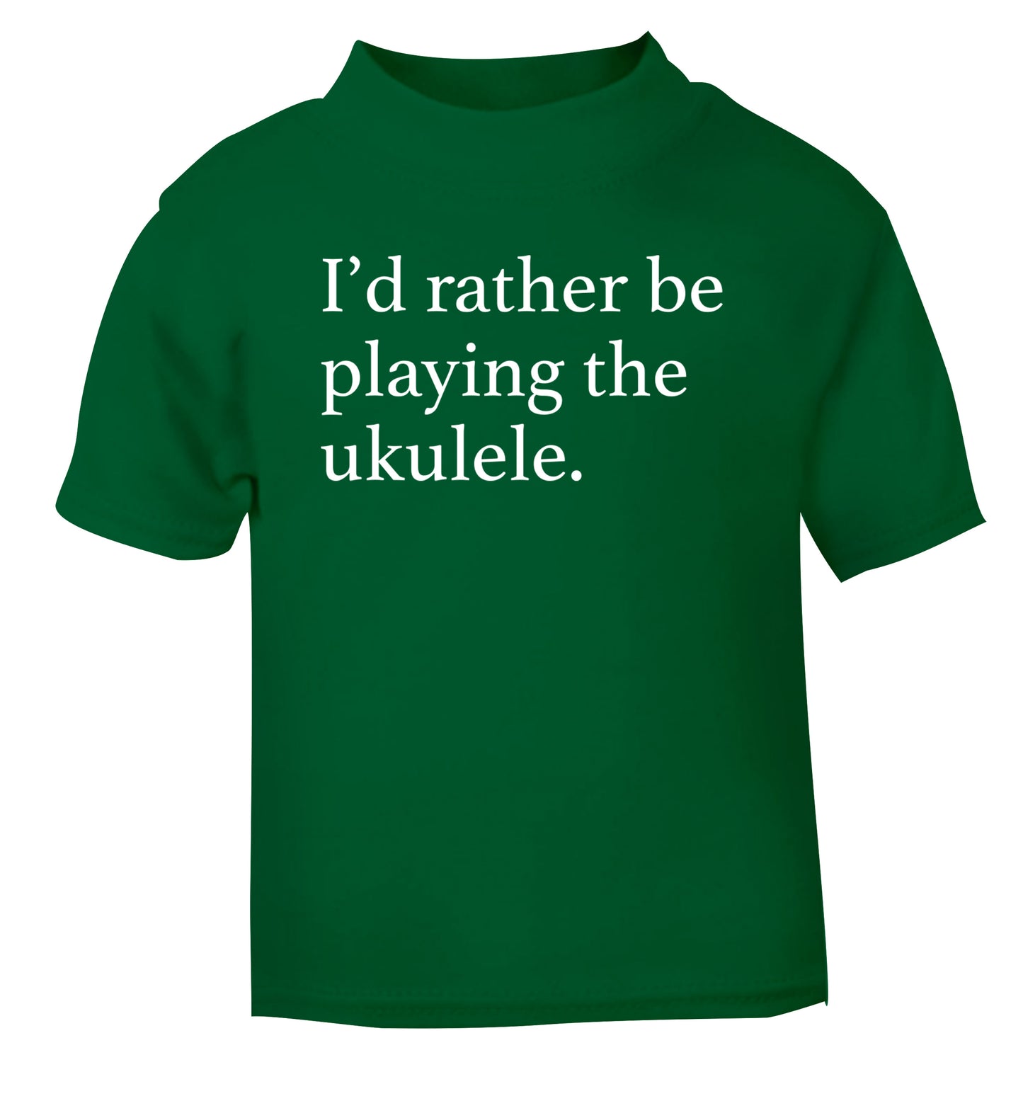 I'd rather by playing the ukulele green Baby Toddler Tshirt 2 Years