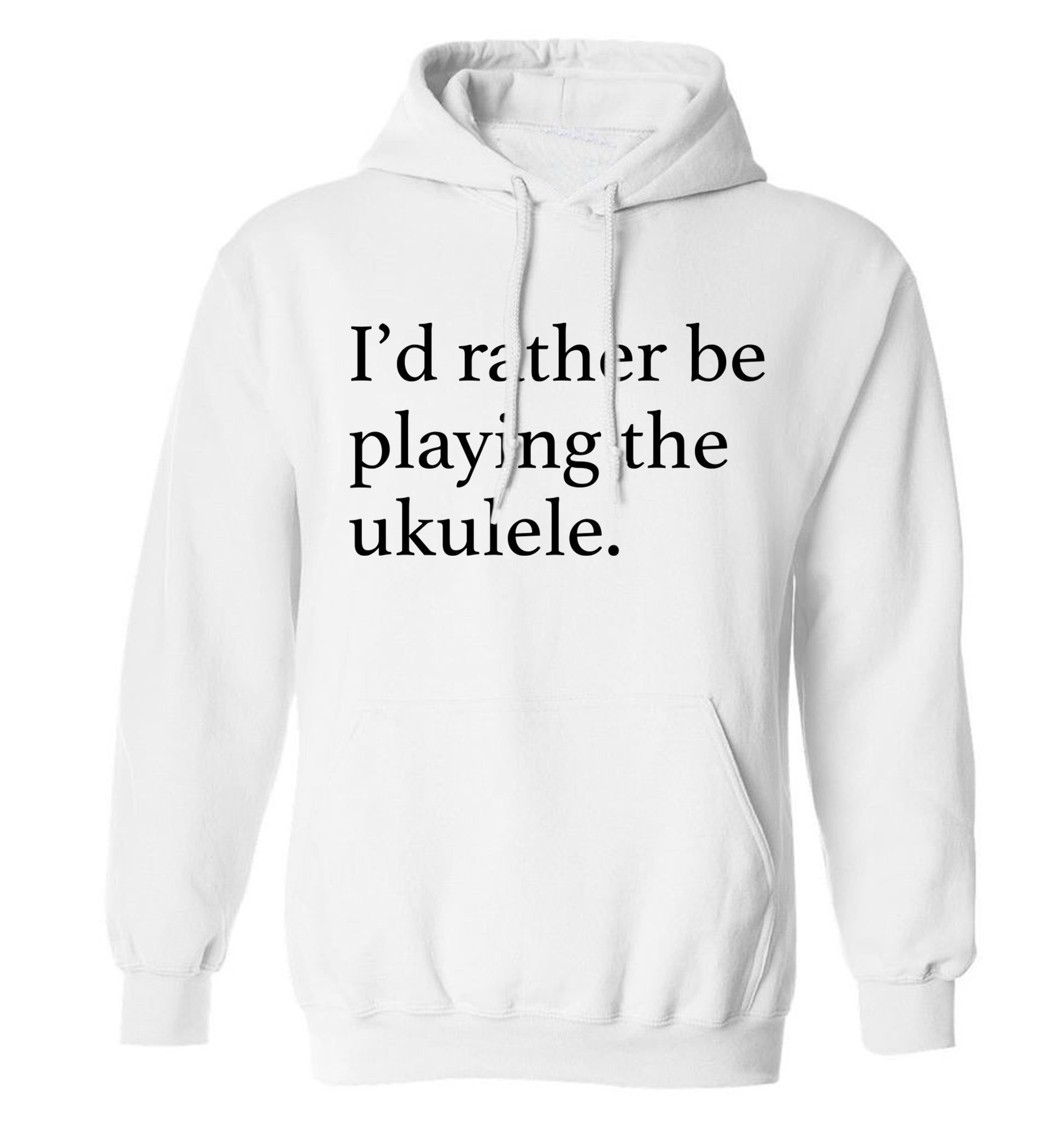 I'd rather by playing the ukulele adults unisex white hoodie 2XL