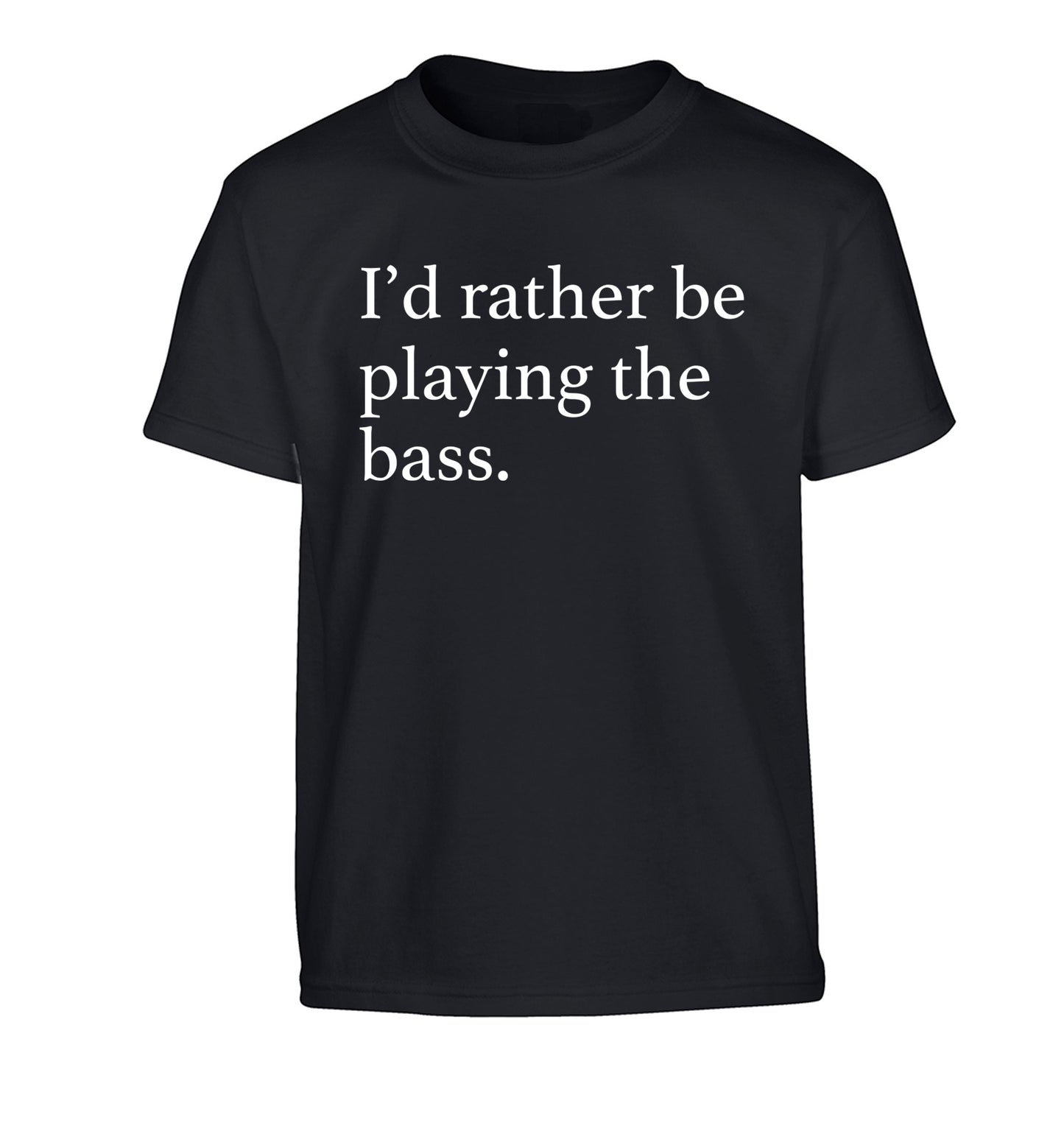 I'd rather by playing the bass Children's black Tshirt 12-14 Years