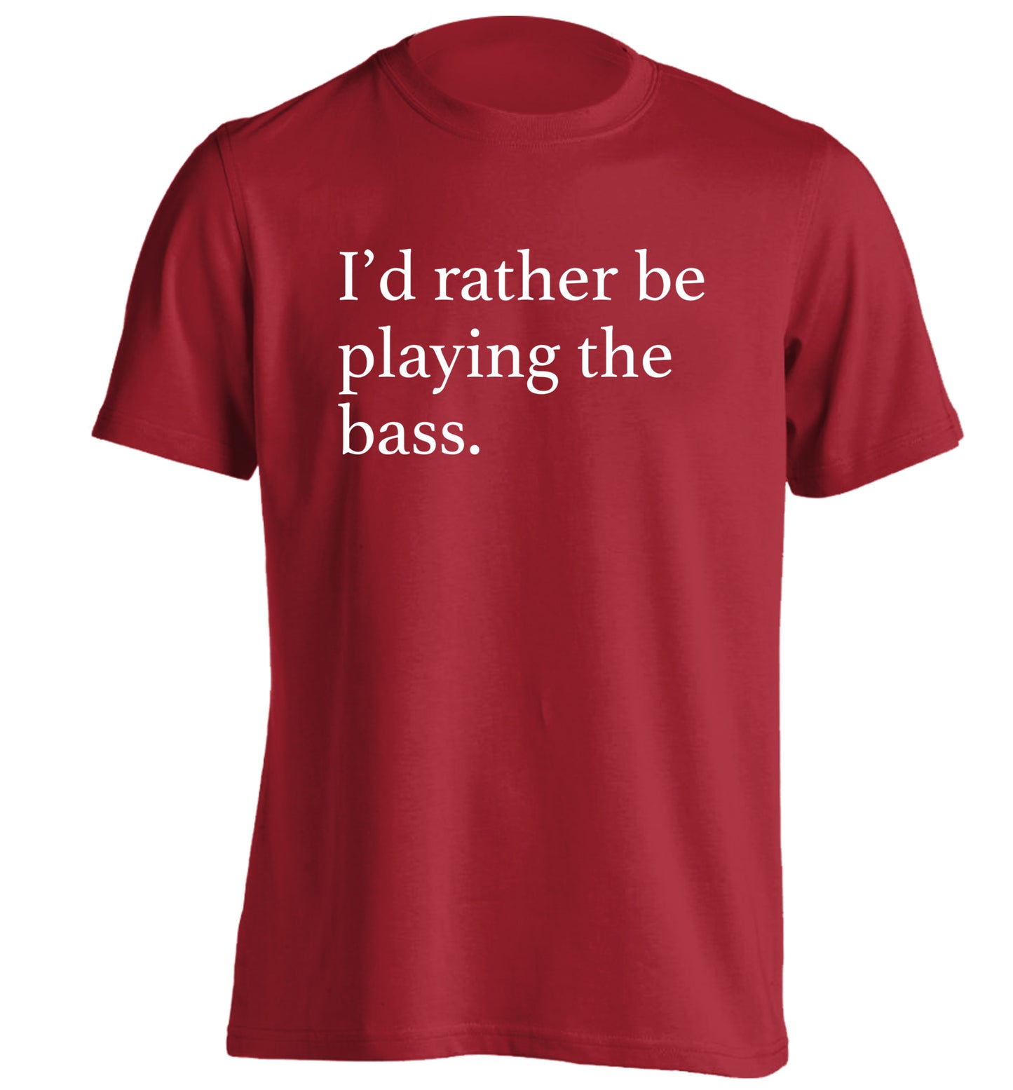 I'd rather by playing the bass adults unisex red Tshirt 2XL