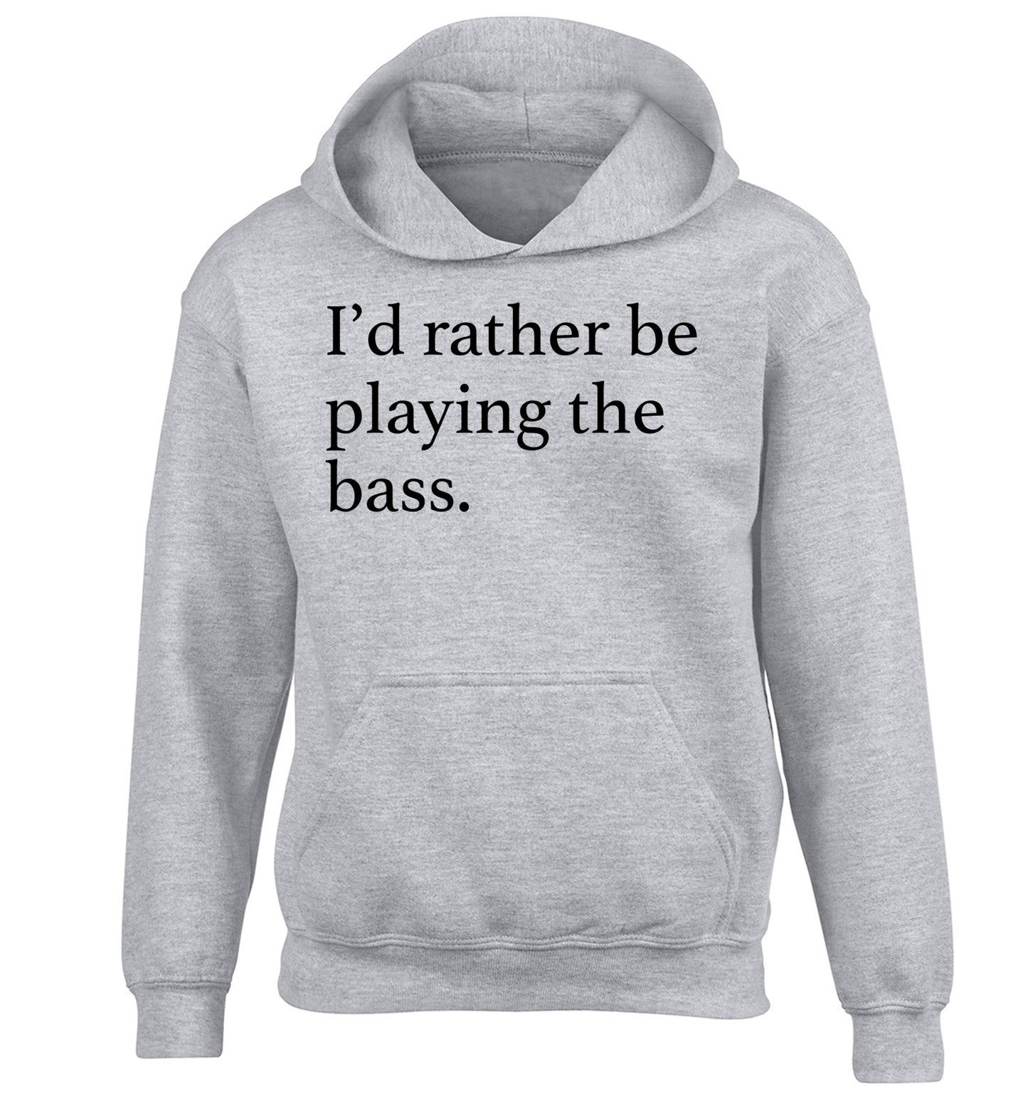 I'd rather by playing the bass children's grey hoodie 12-14 Years
