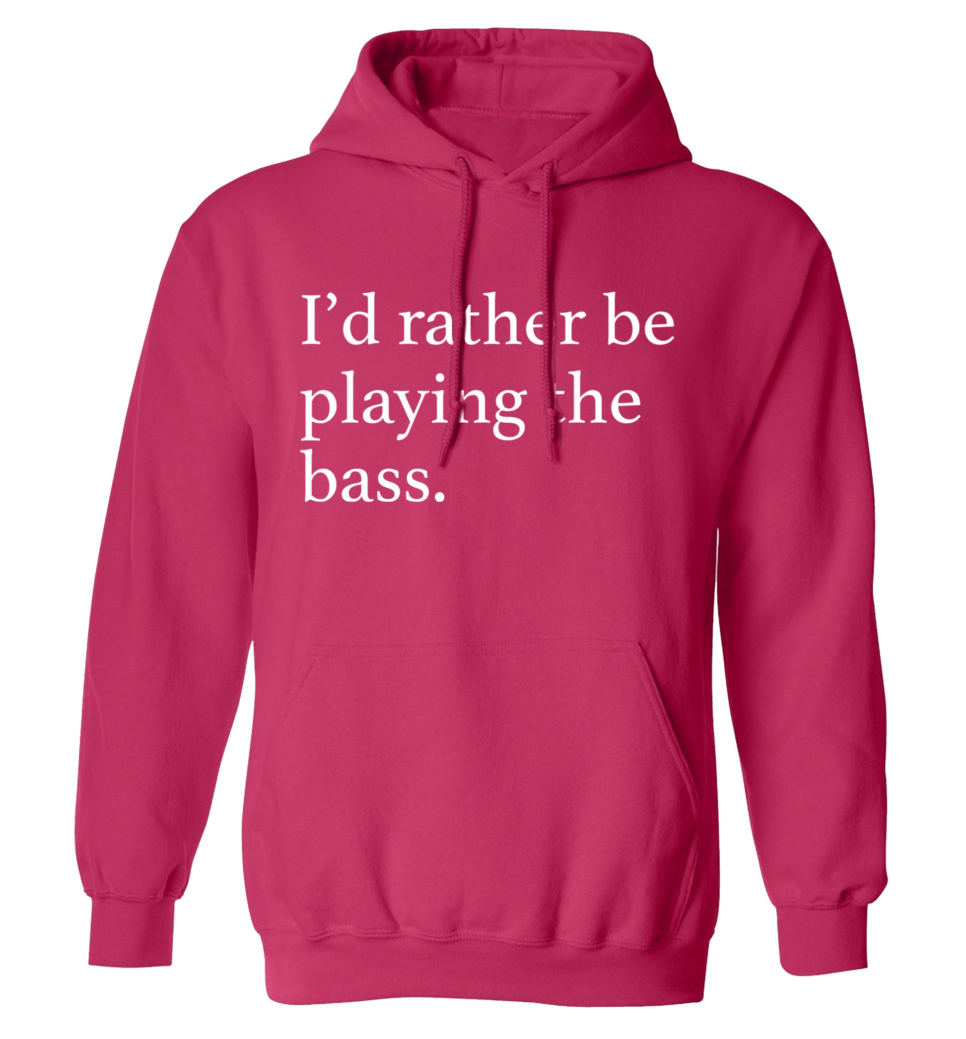 I'd rather by playing the bass adults unisex pink hoodie 2XL