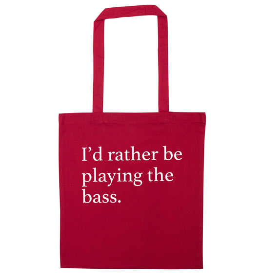 I'd rather by playing the bass red tote bag