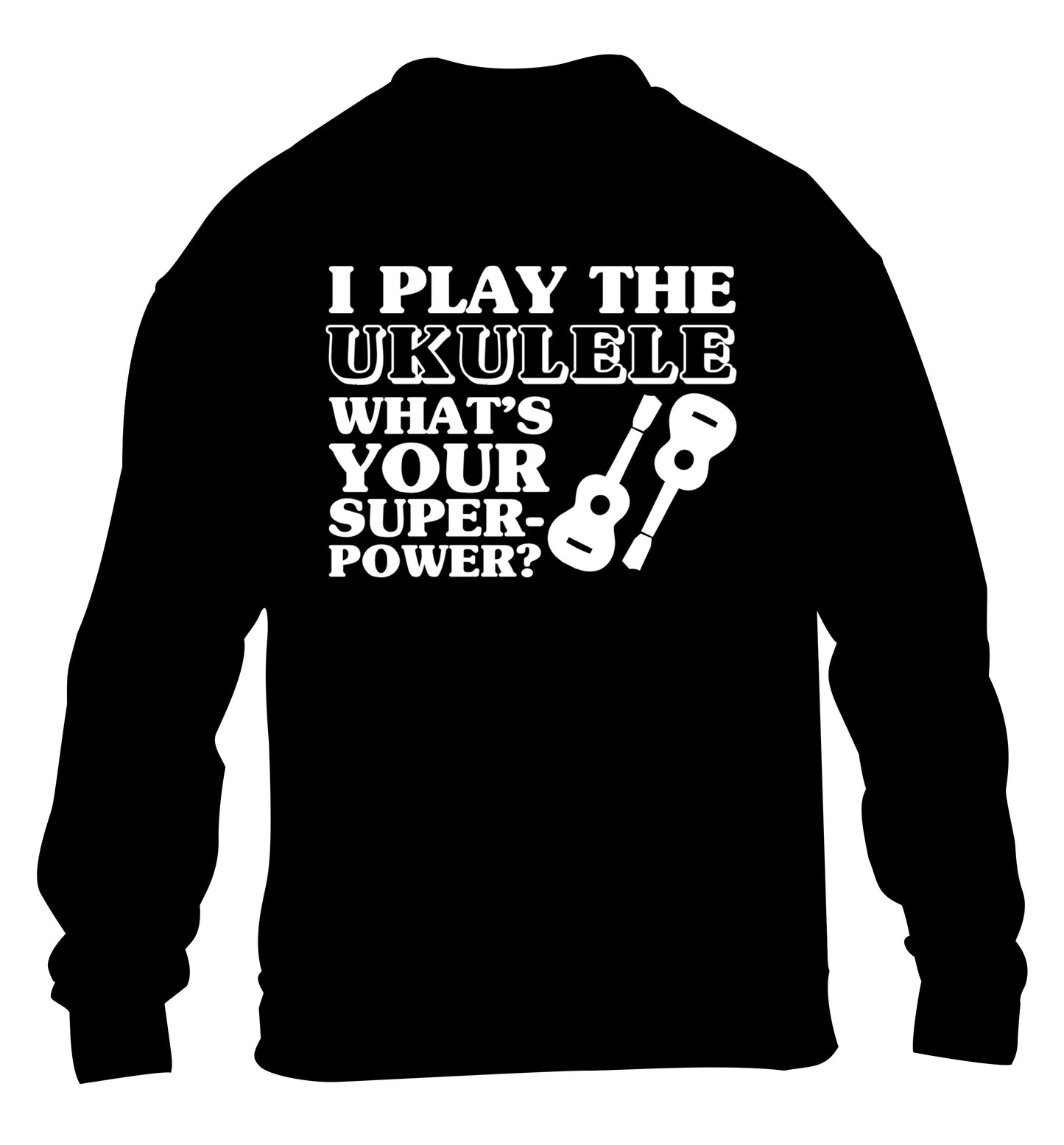 I play the ukulele what's your superpower? children's black sweater 12-14 Years