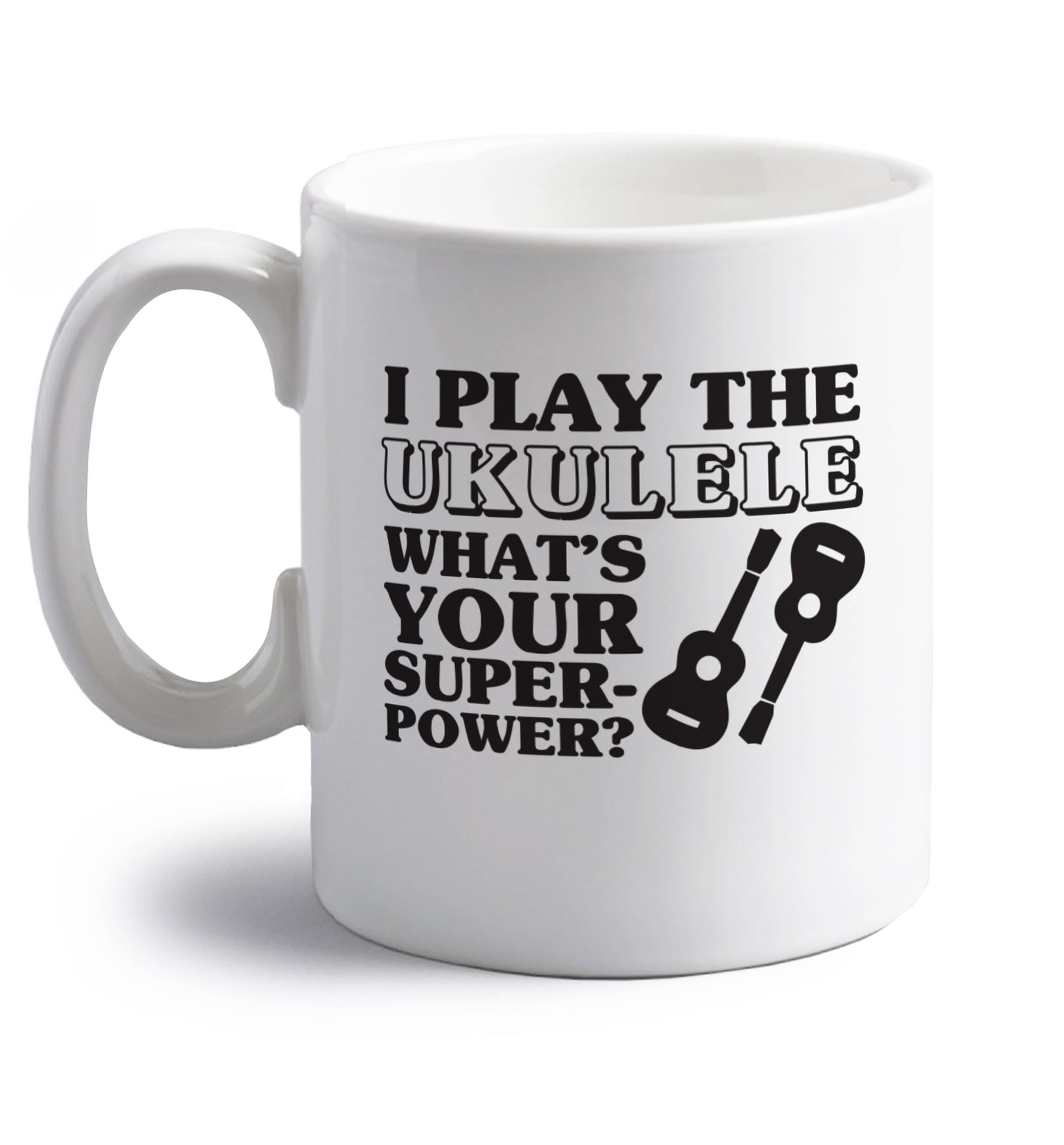 I play the ukulele what's your superpower? right handed white ceramic mug 