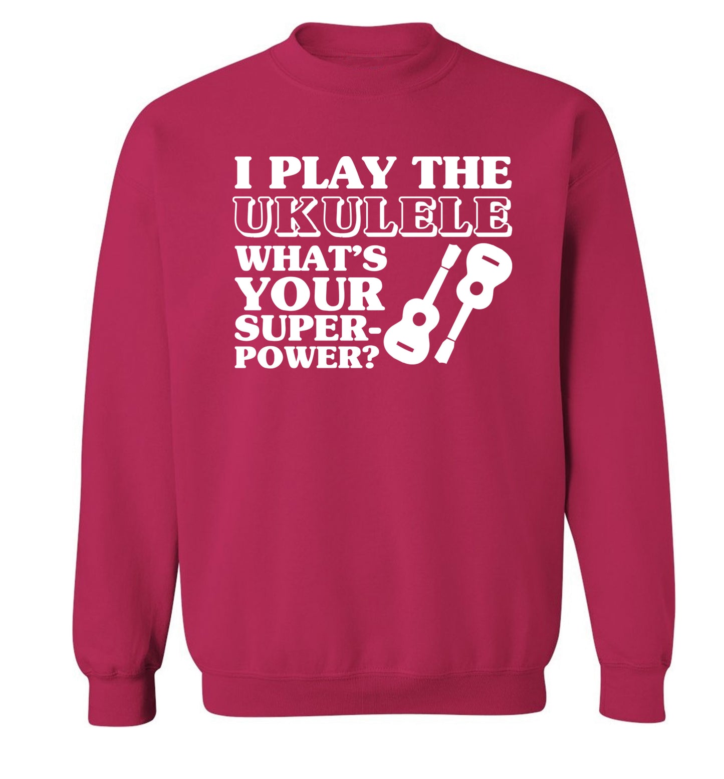 I play the ukulele what's your superpower? Adult's unisex pink Sweater 2XL