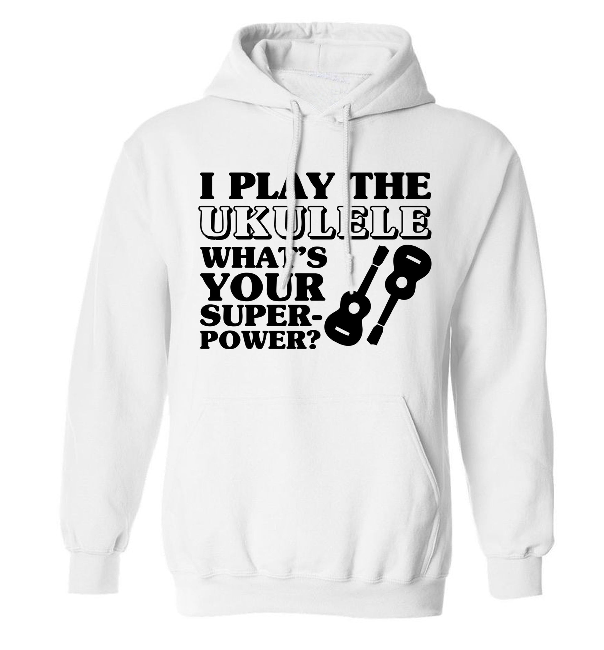 I play the ukulele what's your superpower? adults unisex white hoodie 2XL