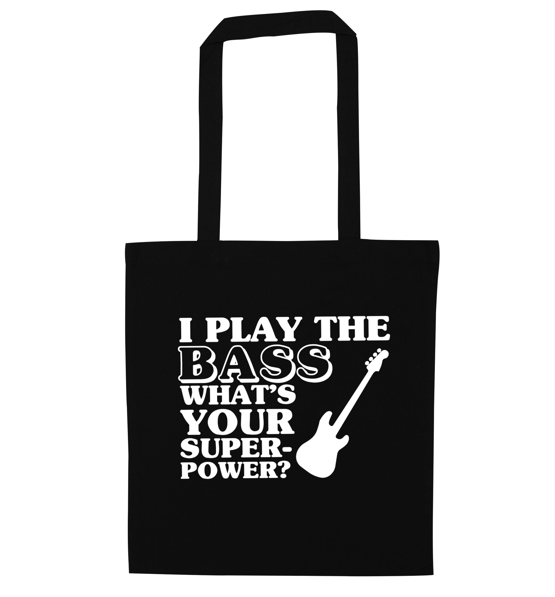 I play the bass what's your superpower? black tote bag
