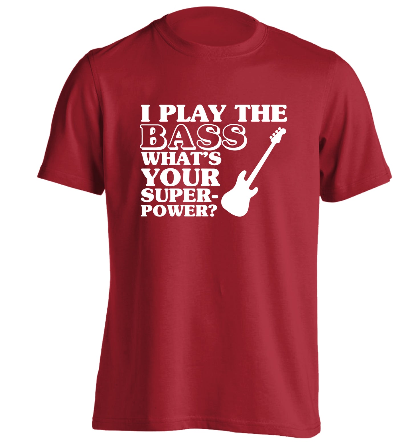 I play the bass what's your superpower? adults unisex red Tshirt 2XL