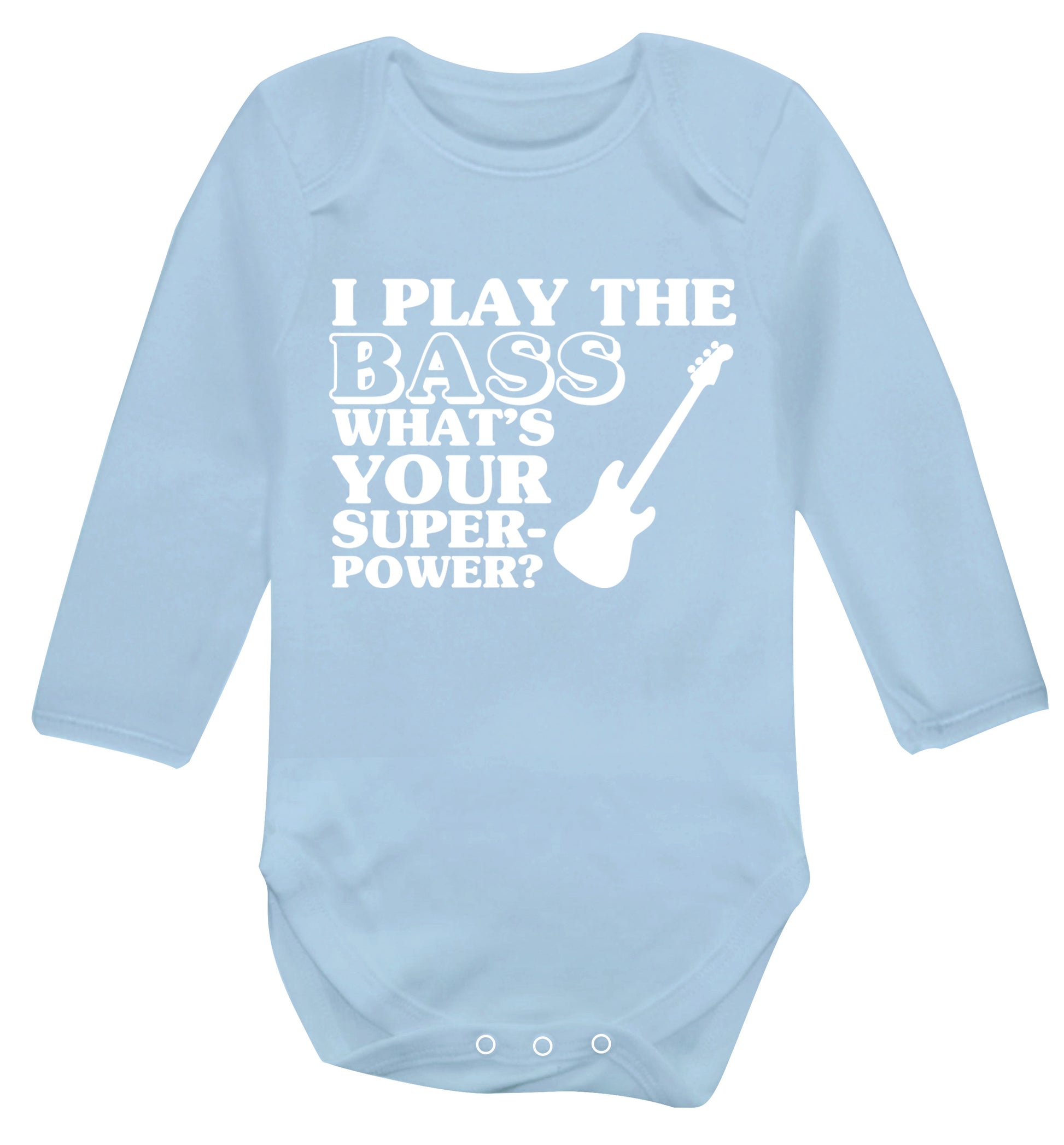 I play the bass what's your superpower? Baby Vest long sleeved pale blue 6-12 months