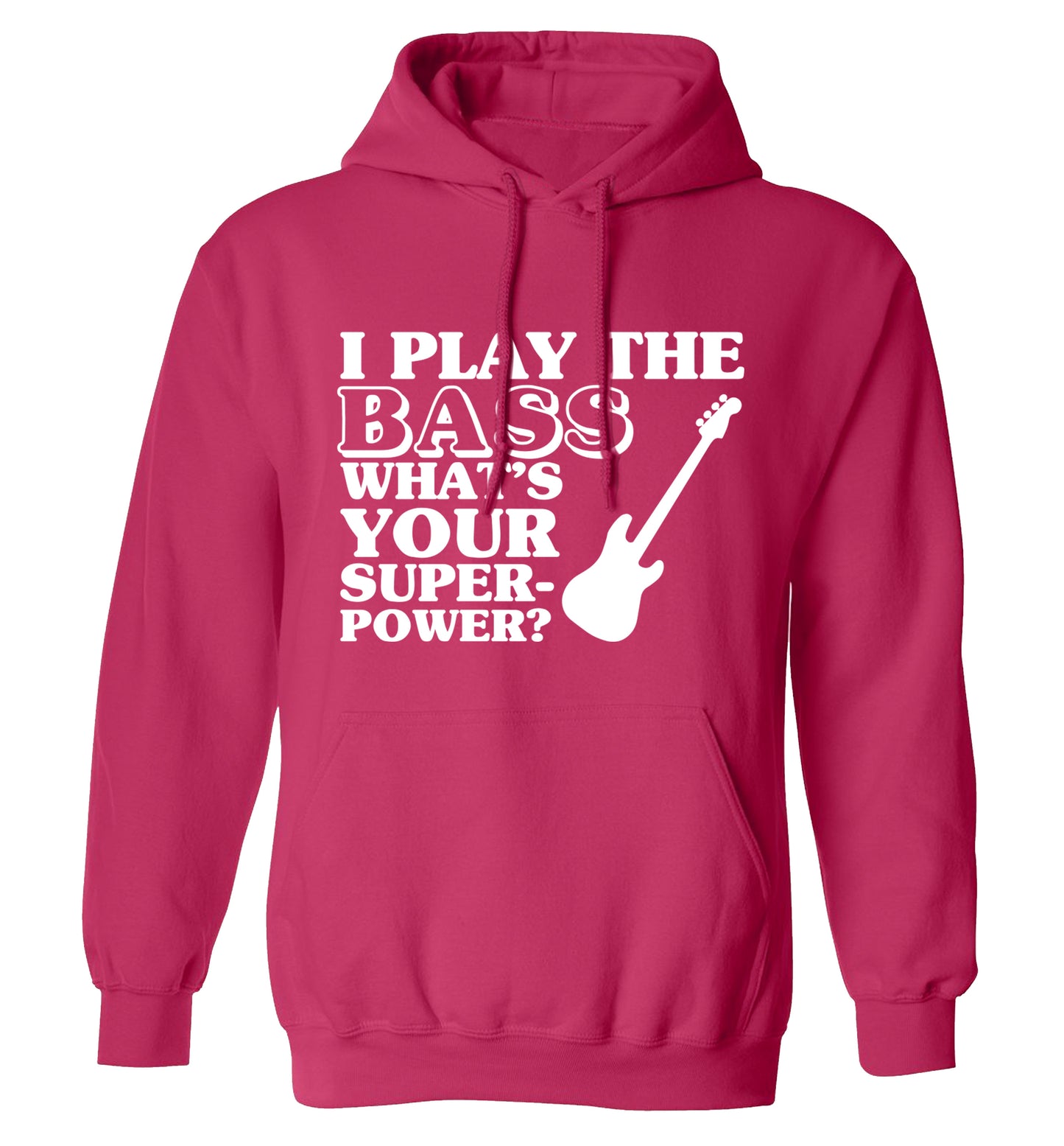 I play the bass what's your superpower? adults unisex pink hoodie 2XL
