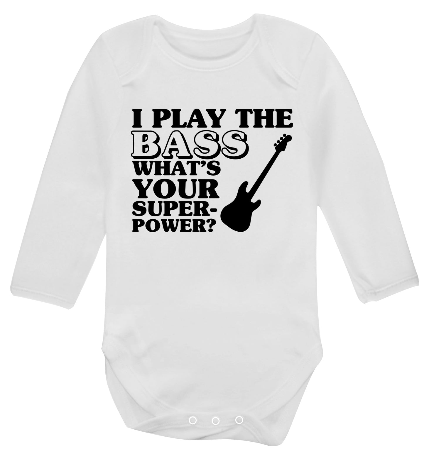 I play the bass what's your superpower? Baby Vest long sleeved white 6-12 months