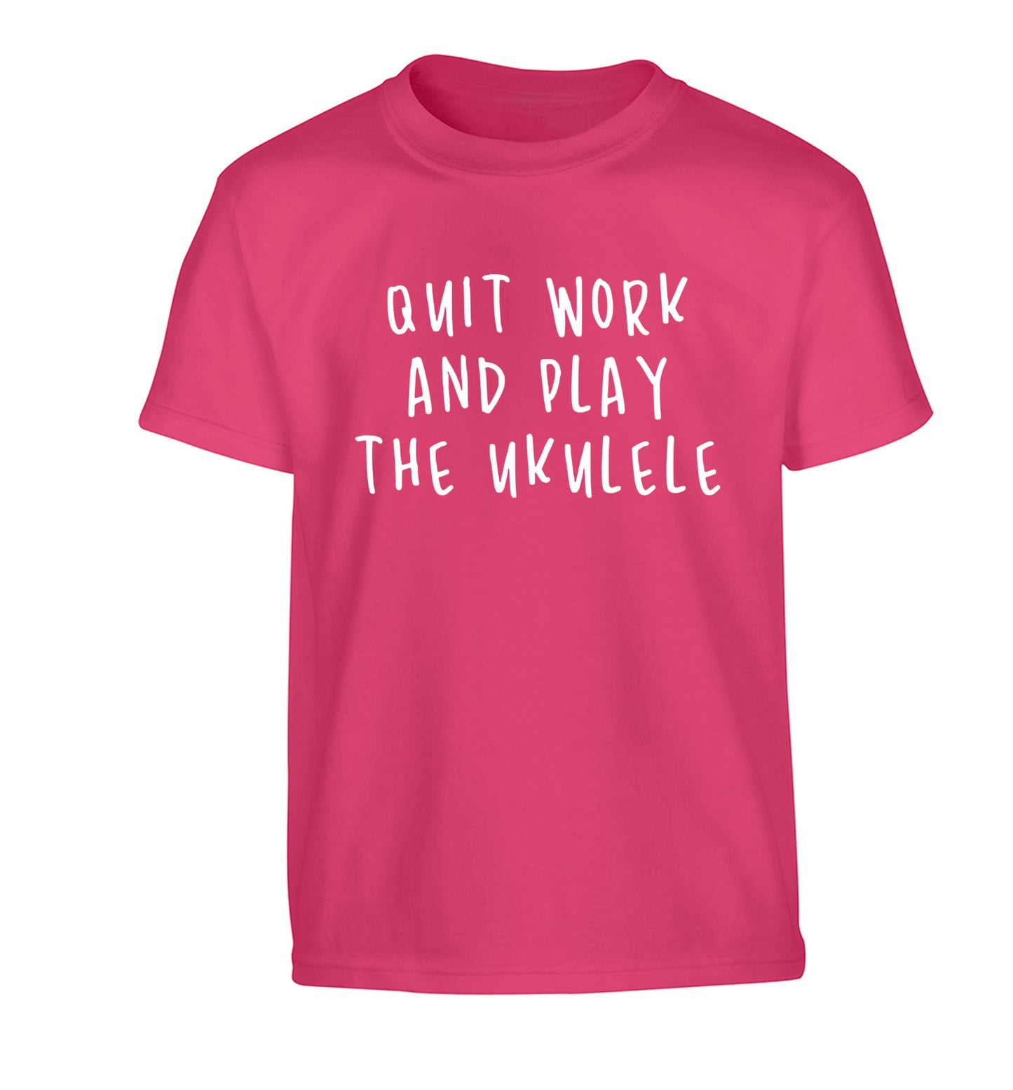Quit work and play the ukulele Children's pink Tshirt 12-14 Years
