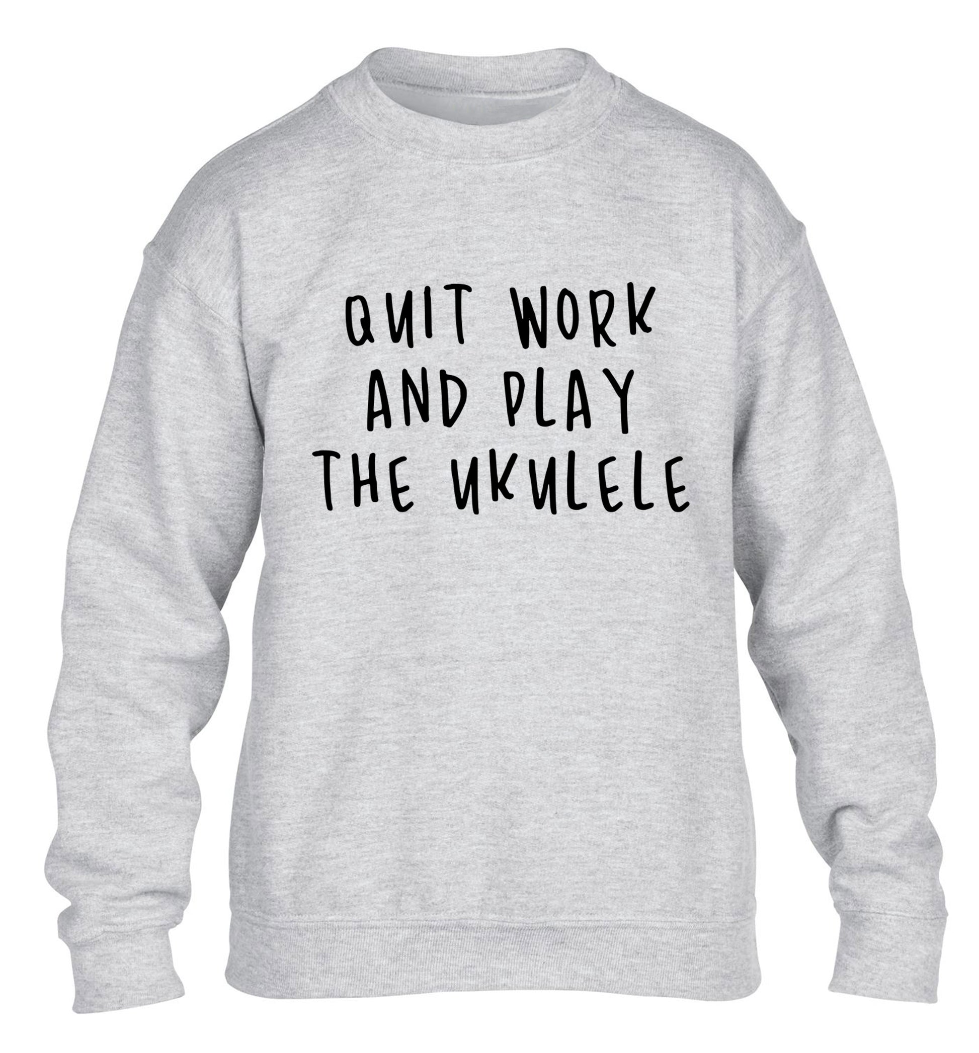 Quit work and play the ukulele children's grey sweater 12-14 Years